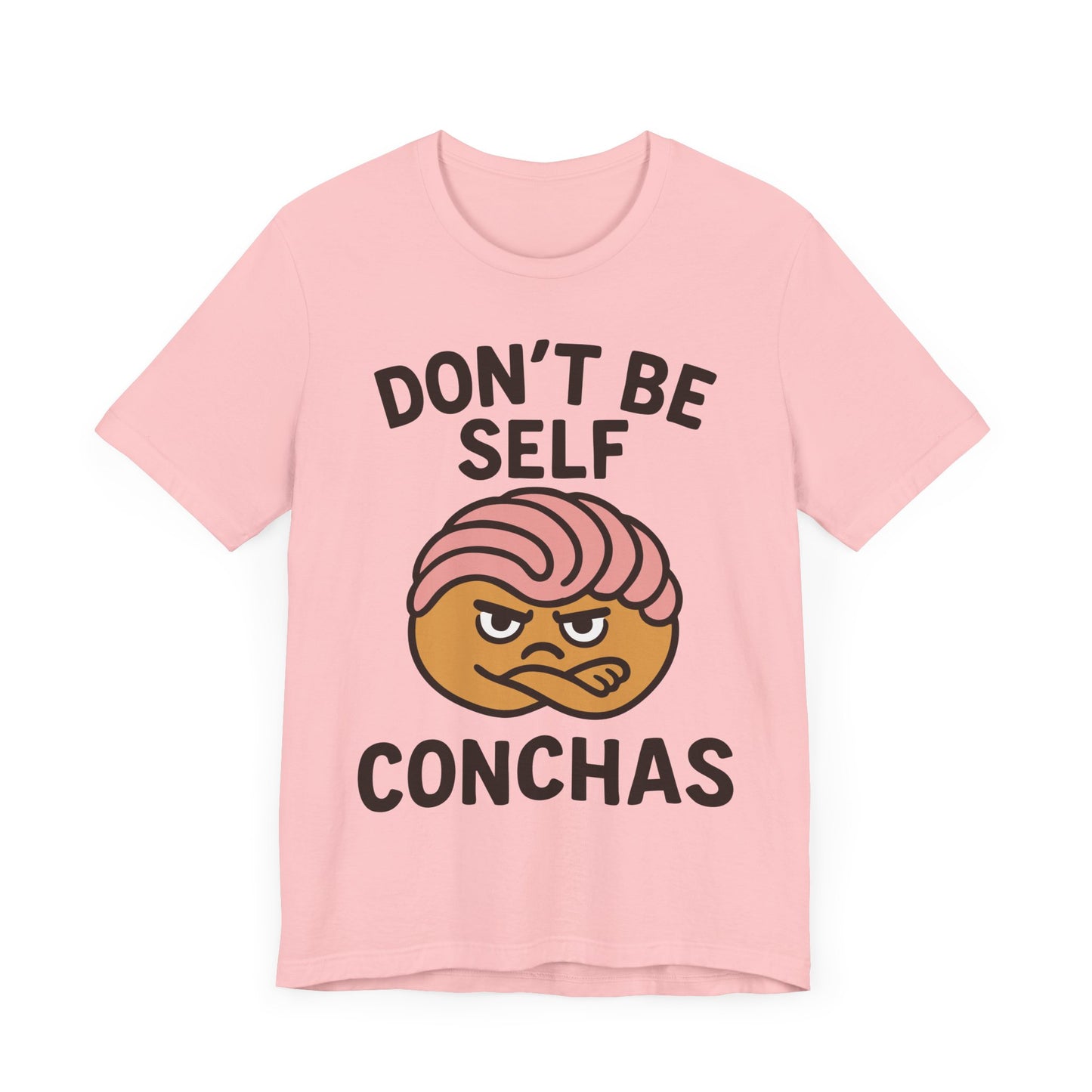 Don't Be Self Conchas T-Shirt – Funny Latinx Pan Dulce Shirt