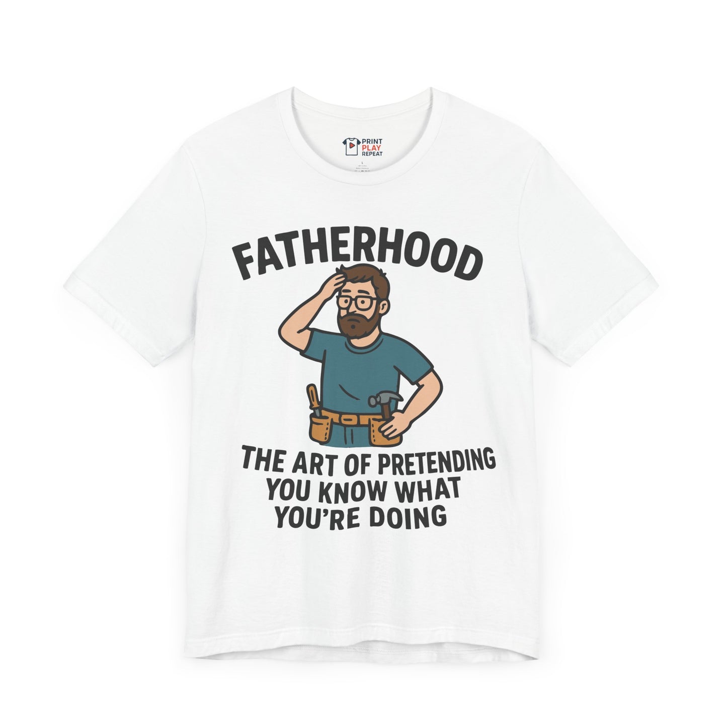 Funny Dad T-Shirt – "Fatherhood: The Art of Pretending You Know What You're Doing" – Gift for Dads