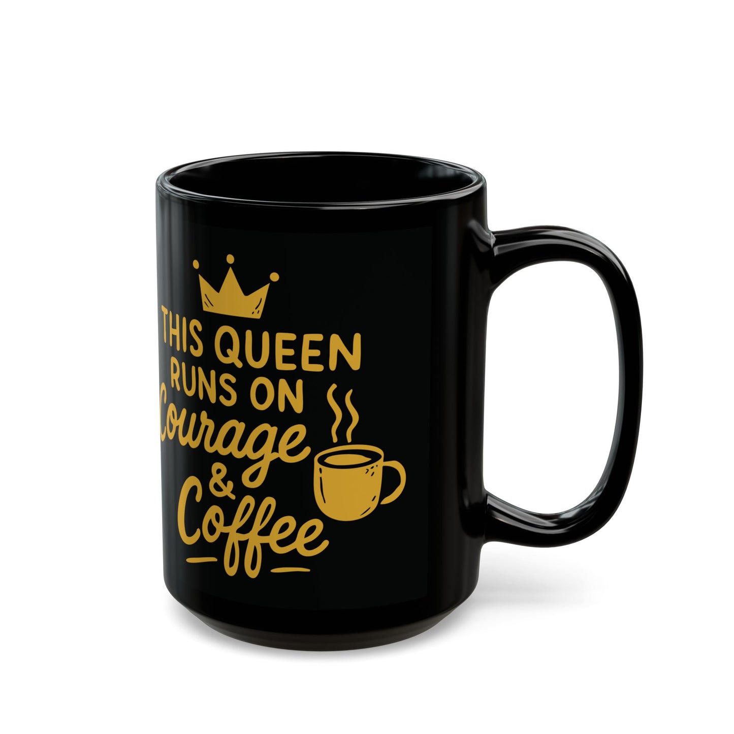 "This Queen Runs on Courage & Coffee" Black Mug – Empowering Quote Gift for Women