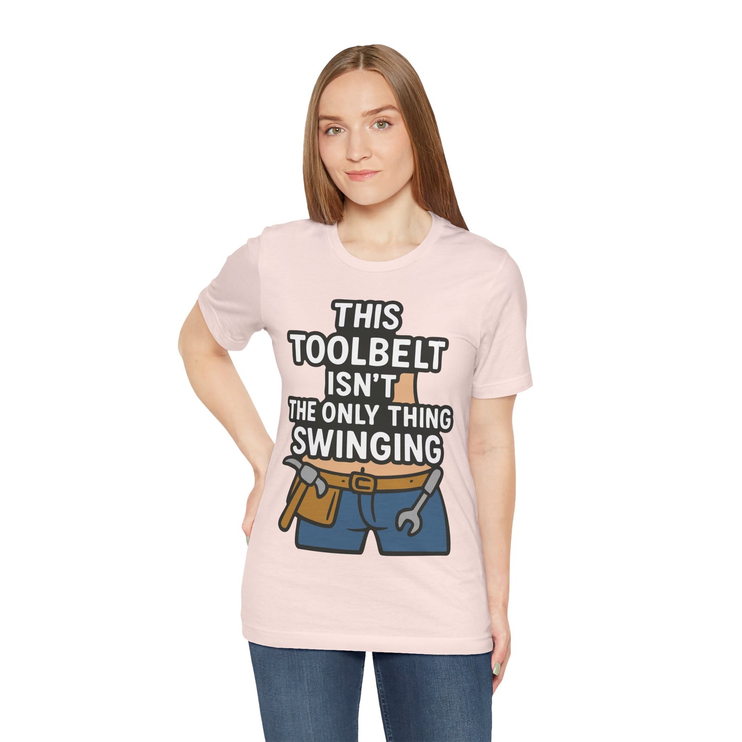 Funny Construction T-Shirt – "This Toolbelt Isn’t the Only Thing Swinging" – Cheeky DIY Tee
