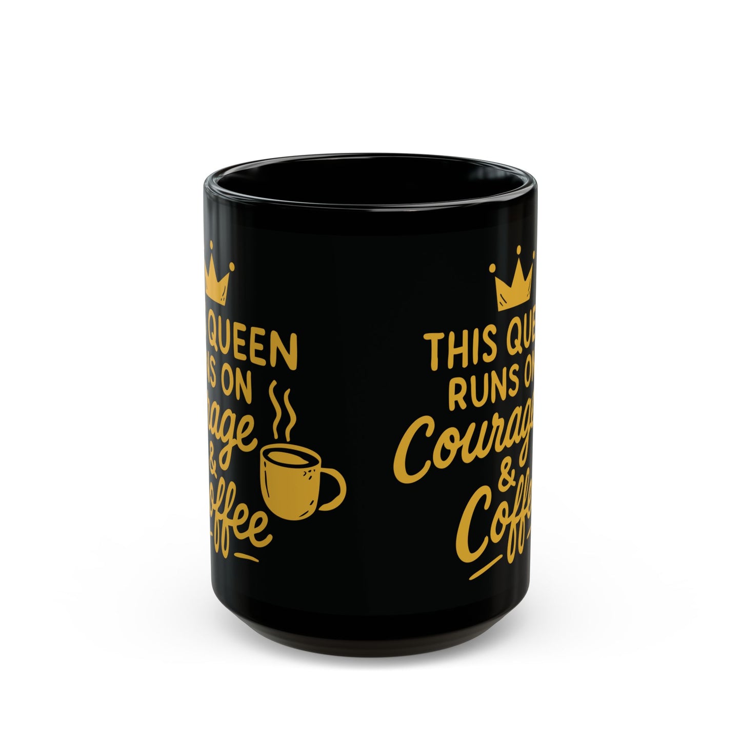"This Queen Runs on Courage & Coffee" Black Mug – Empowering Quote Gift for Women