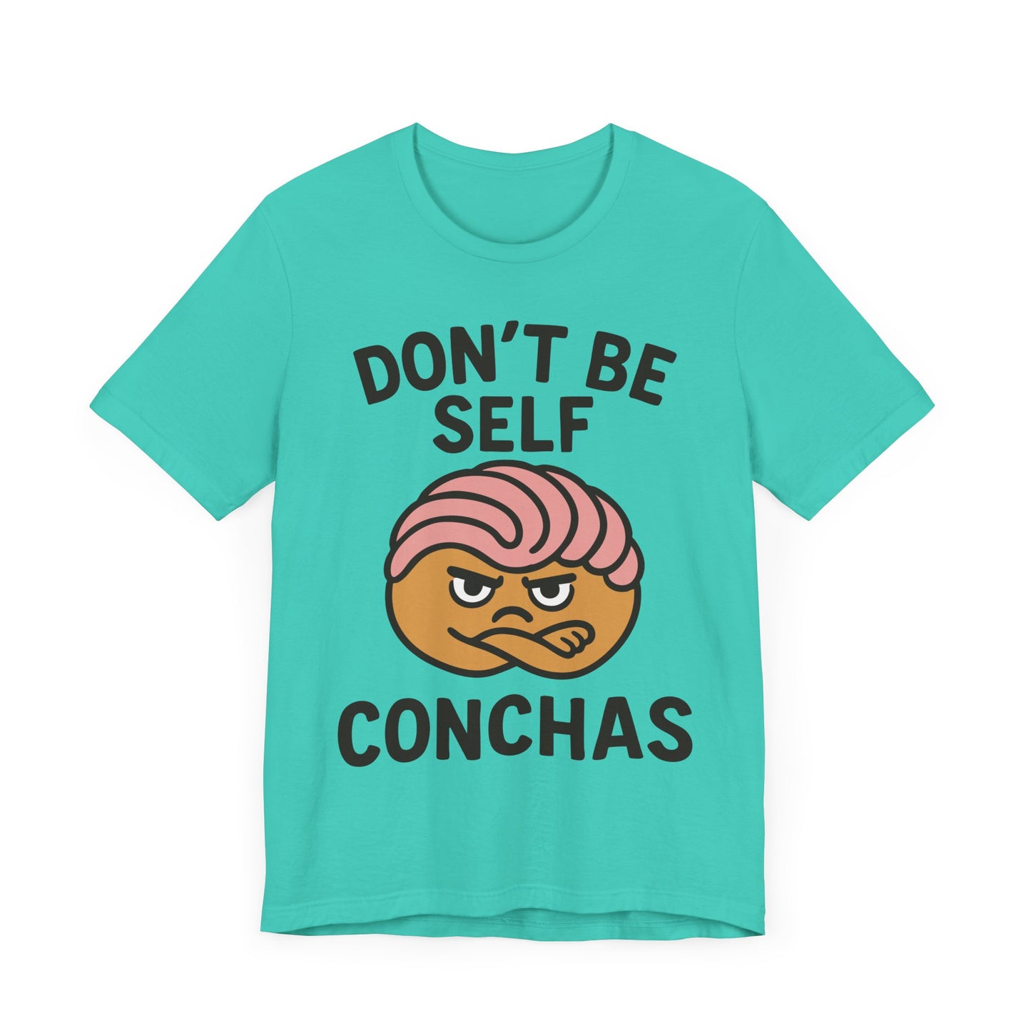 Don't Be Self Conchas T-Shirt – Funny Latinx Pan Dulce Shirt