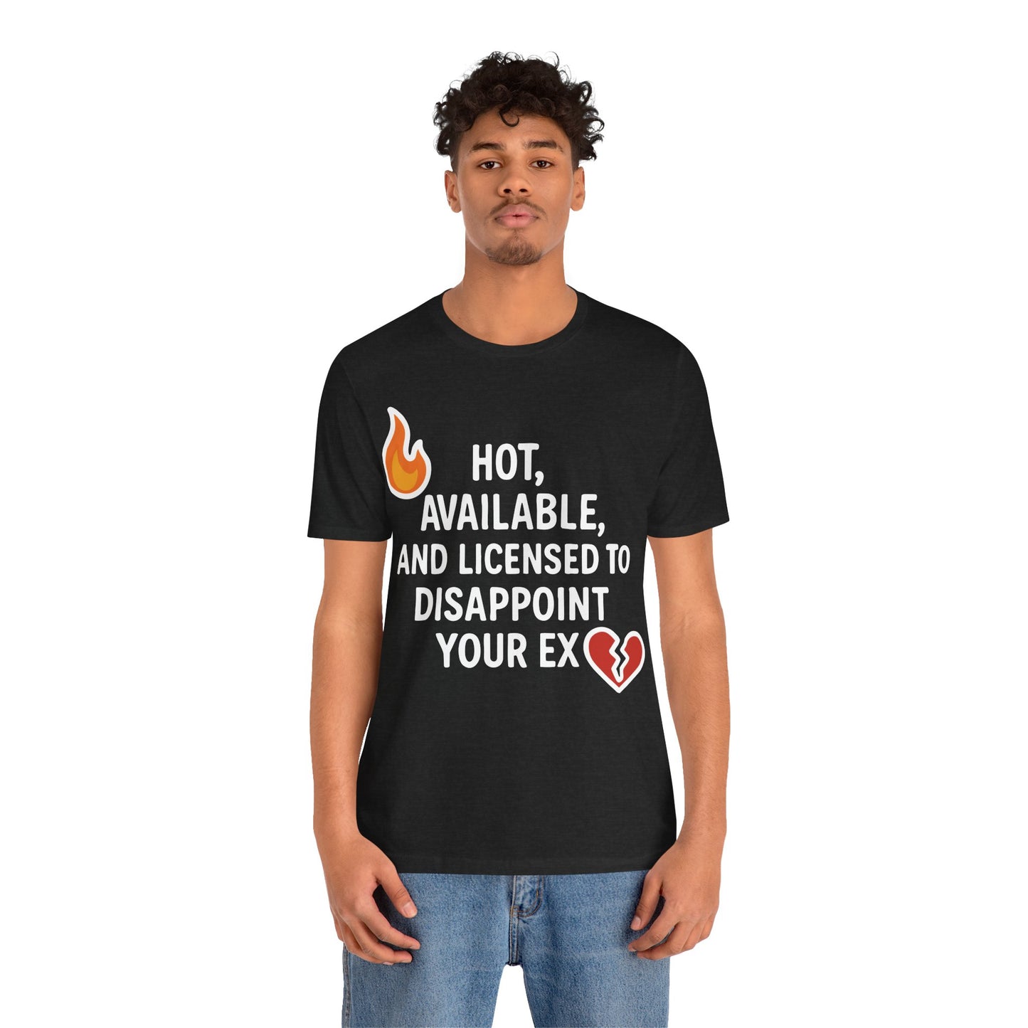 Savage Breakup T-Shirt – "Hot, Available & Licensed to Disappoint Your Ex" – Funny Single Life Tee