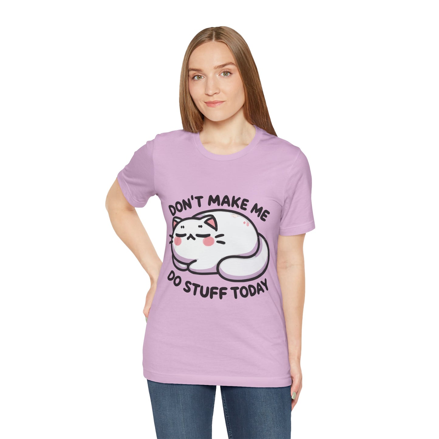 Don’t Make Me Do Stuff Today T-Shirt – Lazy Kawaii Cat Tee – Funny Chill Day Shirt