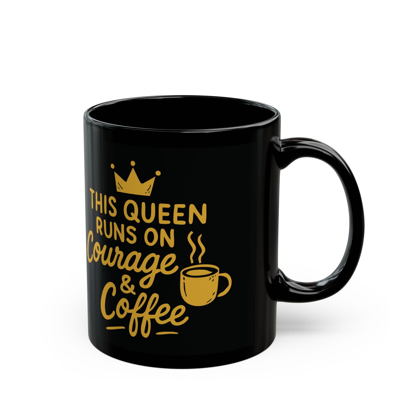 "This Queen Runs on Courage & Coffee" Black Mug – Empowering Quote Gift for Women