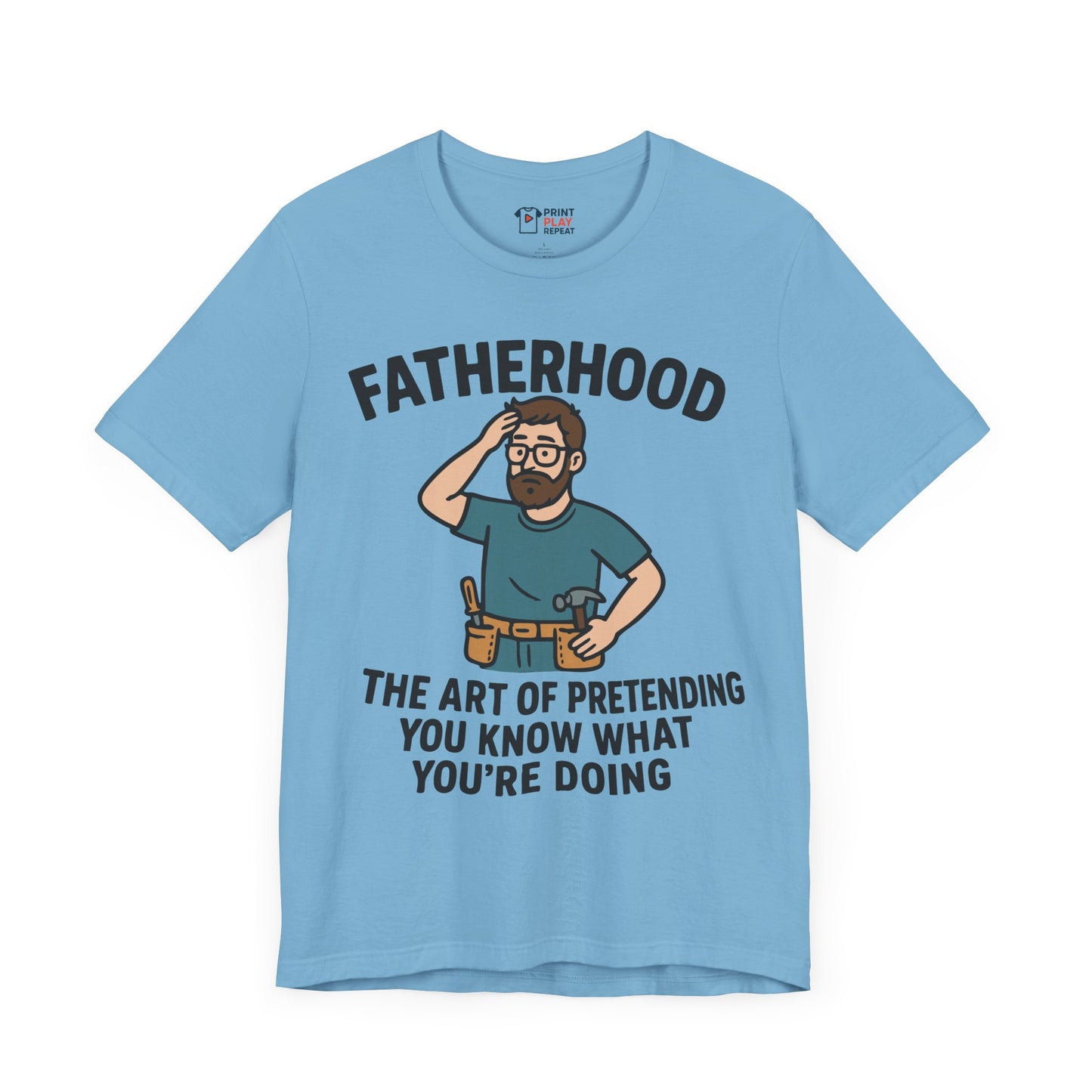 Funny Dad T-Shirt – "Fatherhood: The Art of Pretending You Know What You're Doing" – Gift for Dads