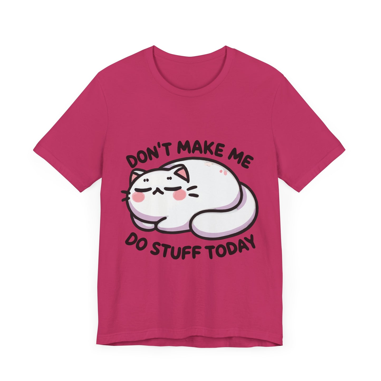 Don’t Make Me Do Stuff Today T-Shirt – Lazy Kawaii Cat Tee – Funny Chill Day Shirt