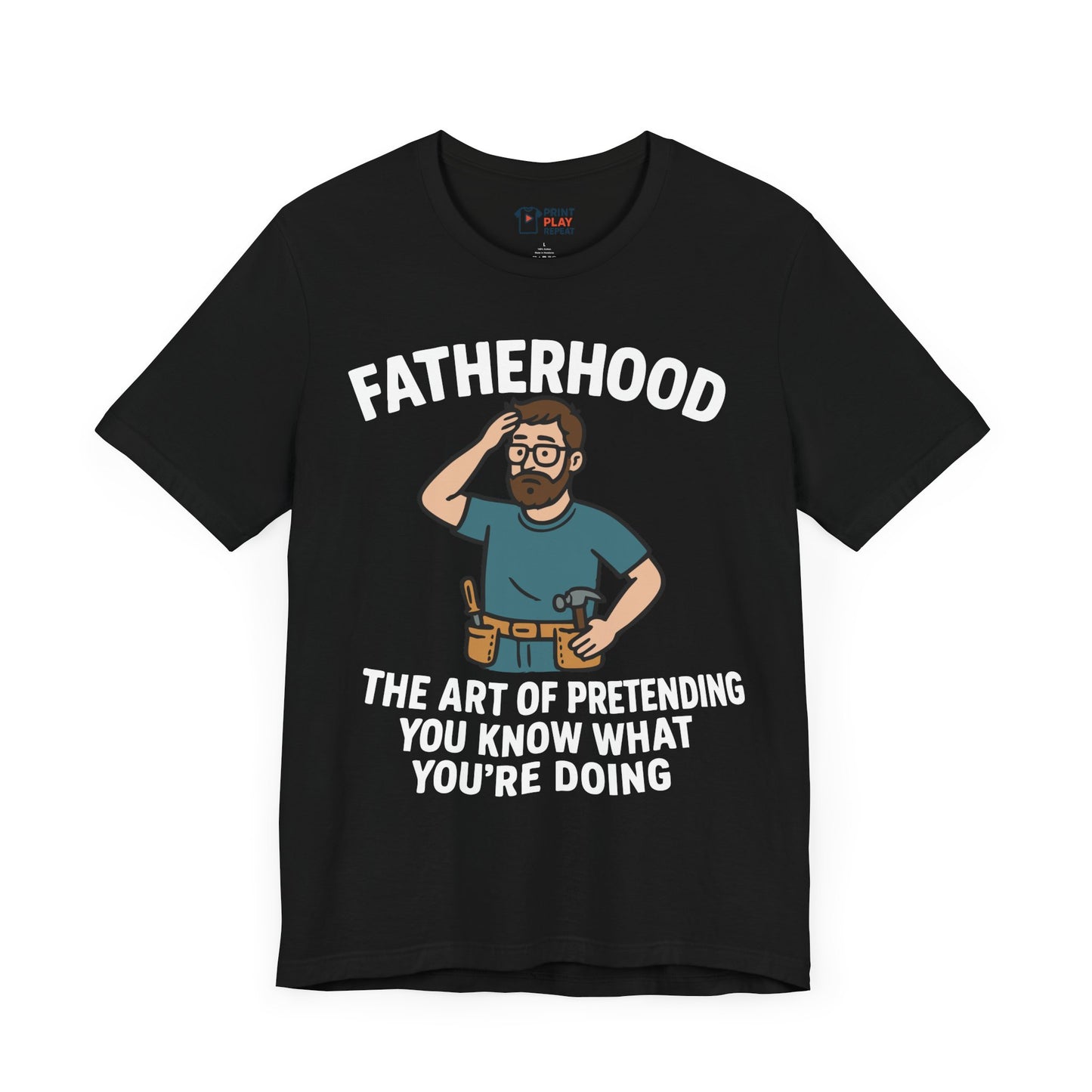 Funny Dad T-Shirt – "Fatherhood: The Art of Pretending You Know What You're Doing" – Gift for Dads