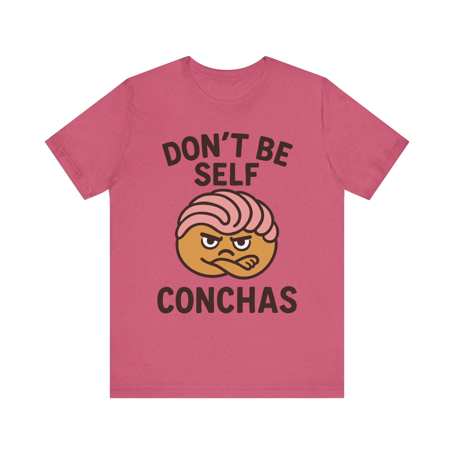 Don't Be Self Conchas T-Shirt – Funny Latinx Pan Dulce Shirt