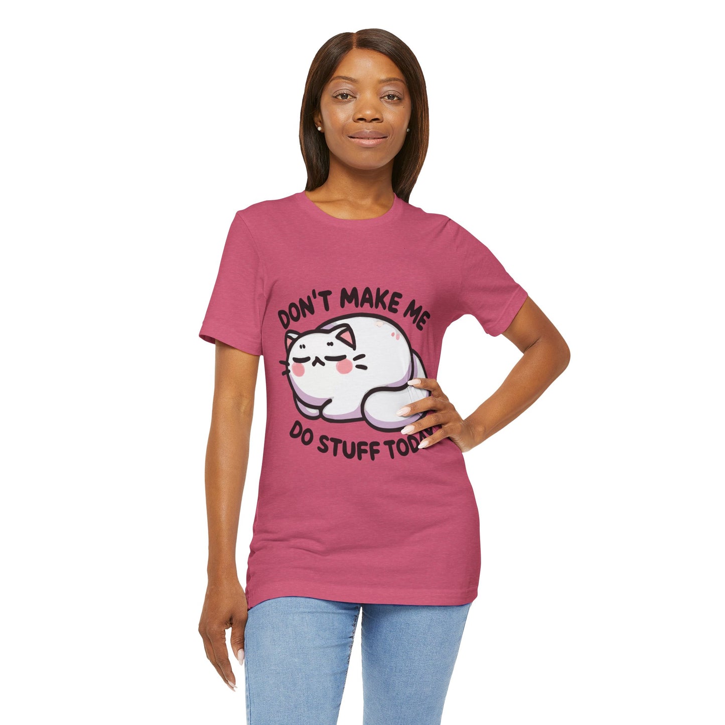 Don’t Make Me Do Stuff Today T-Shirt – Lazy Kawaii Cat Tee – Funny Chill Day Shirt