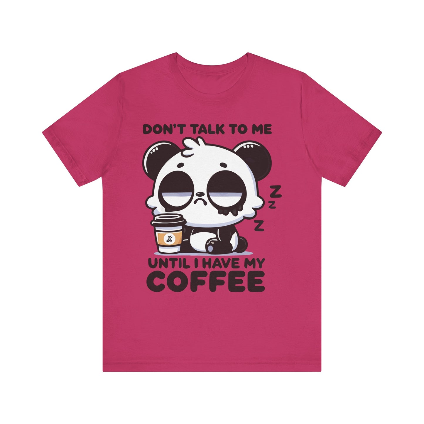 Fuchsia t-shirt with a tired panda and coffee cup, plus the phrase "Don’t Talk to Me Until I Have My Coffee"