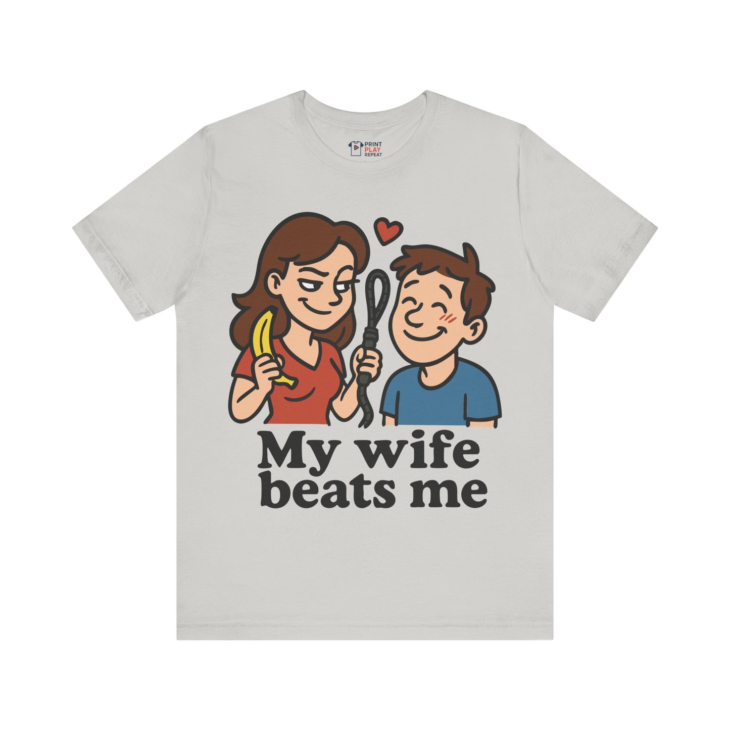 Gray t-shirt featuring a cartoon woman holding a whip and a banana with the text “My Wife Beats Me”