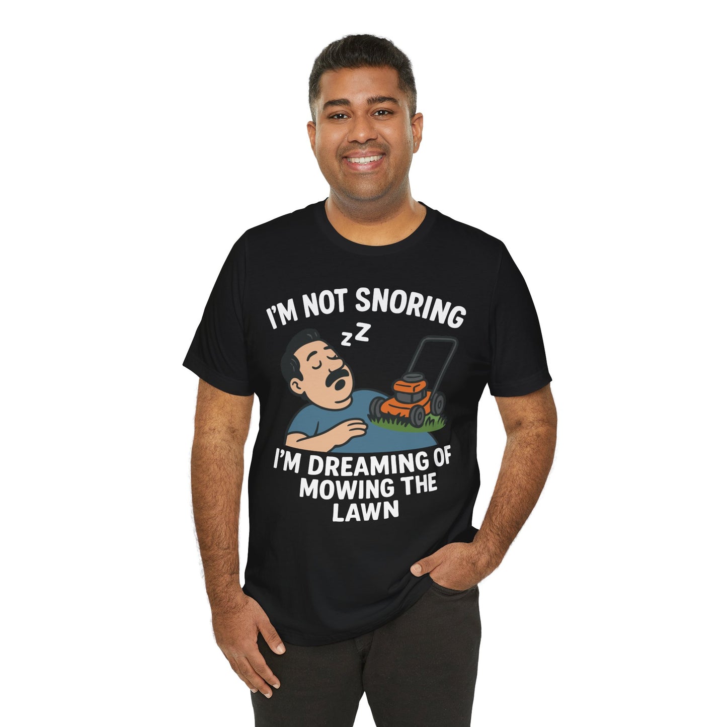 Funny Lawn Care T-Shirt – "I’m Not Snoring, I’m Dreaming of Mowing the Lawn" – Gift for Yard Work Dads