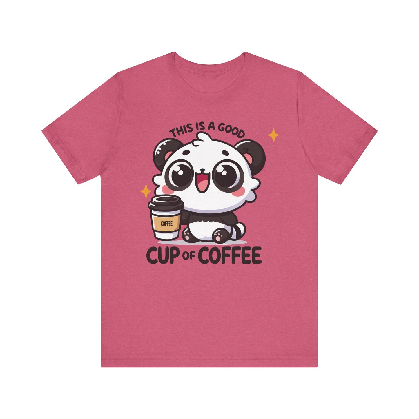 Heather raspberry tee with a kawaii panda holding a coffee cup and the quote “This Is a Good Cup of Coffee,” with sparkles around it.