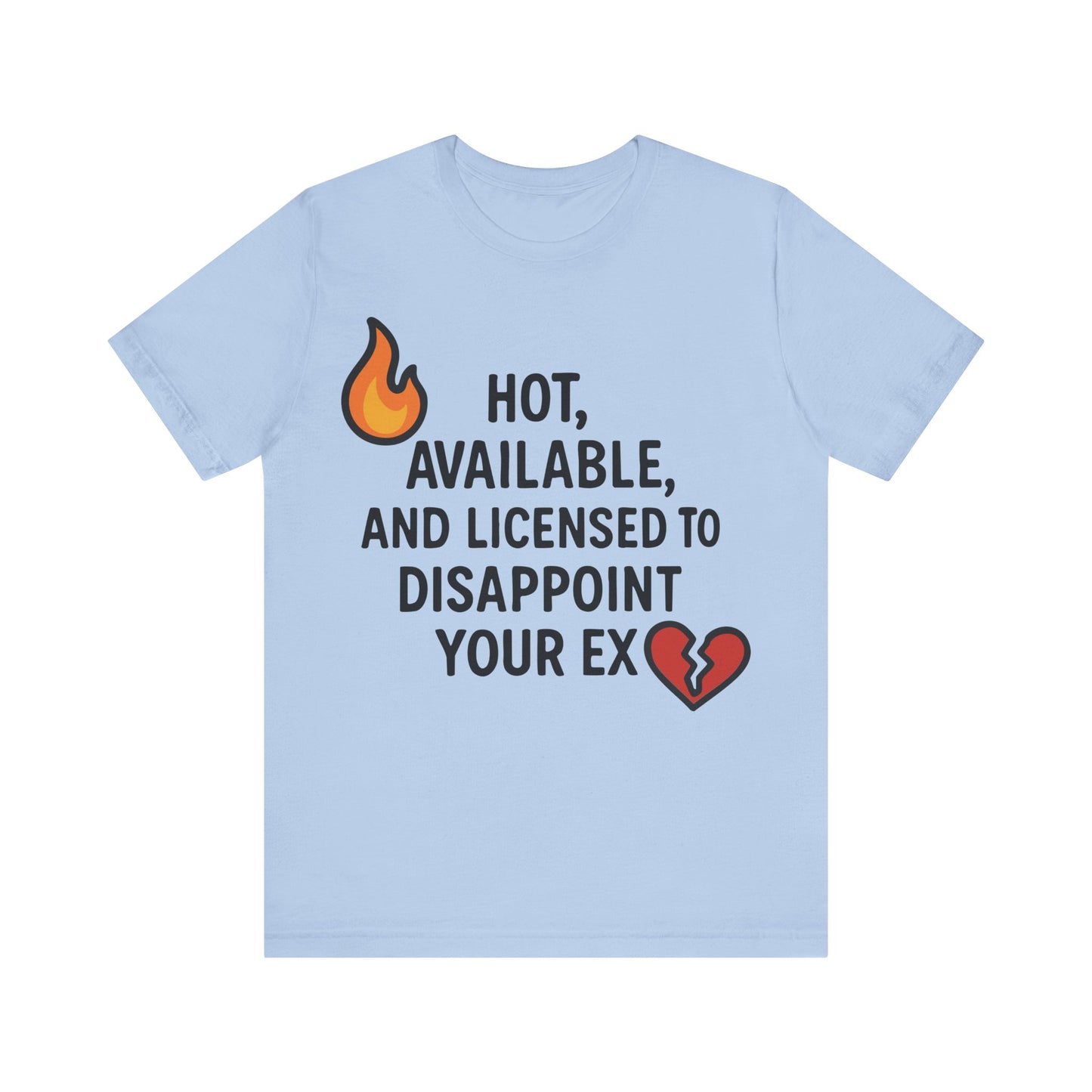 Baby blue t-shirt with bold breakup humor quote and flame/heart emoji graphics, worn with confidence.