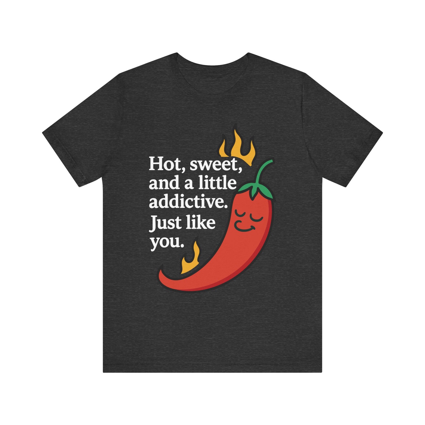 Dark grey heather "Hot, sweet, and a little addictive" flirty chili pepper T-shirt