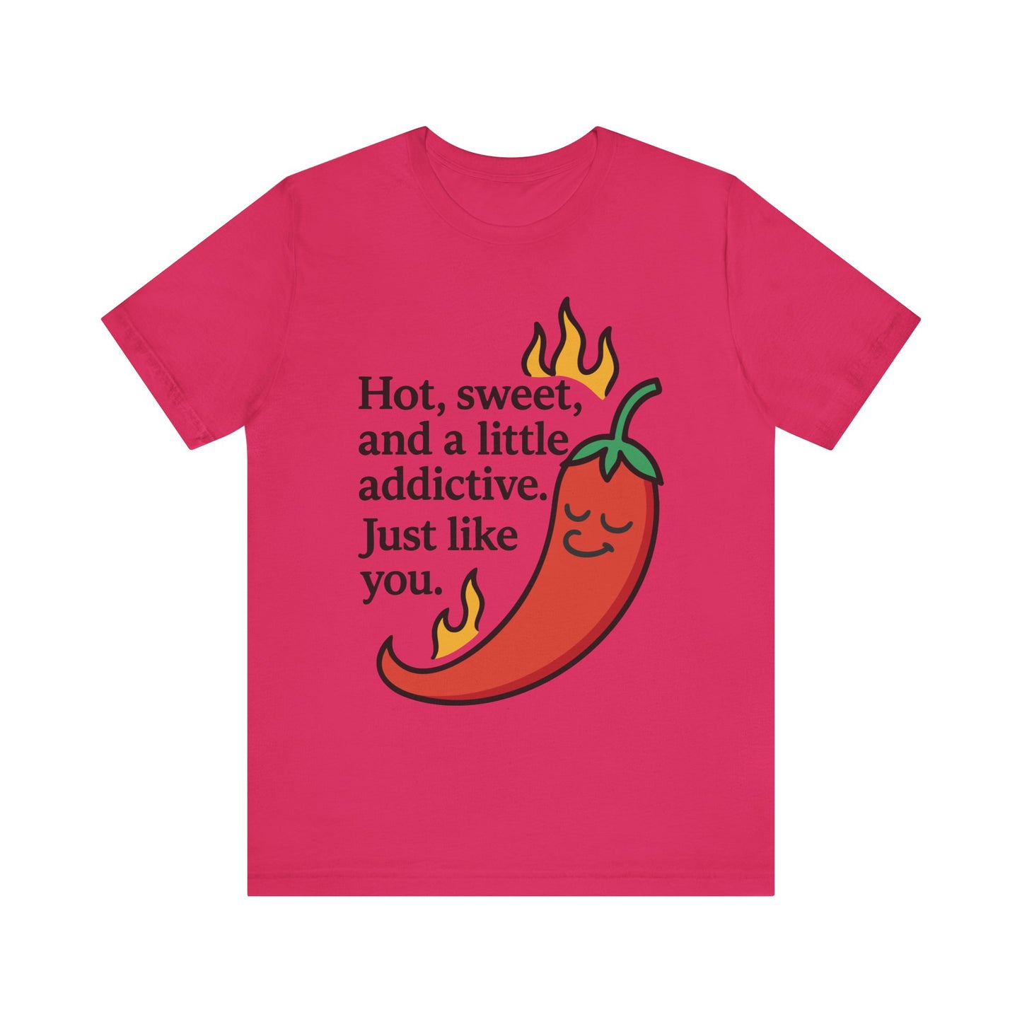 Fuchsia "Hot, sweet, and a little addictive" flirty chili pepper T-shirt