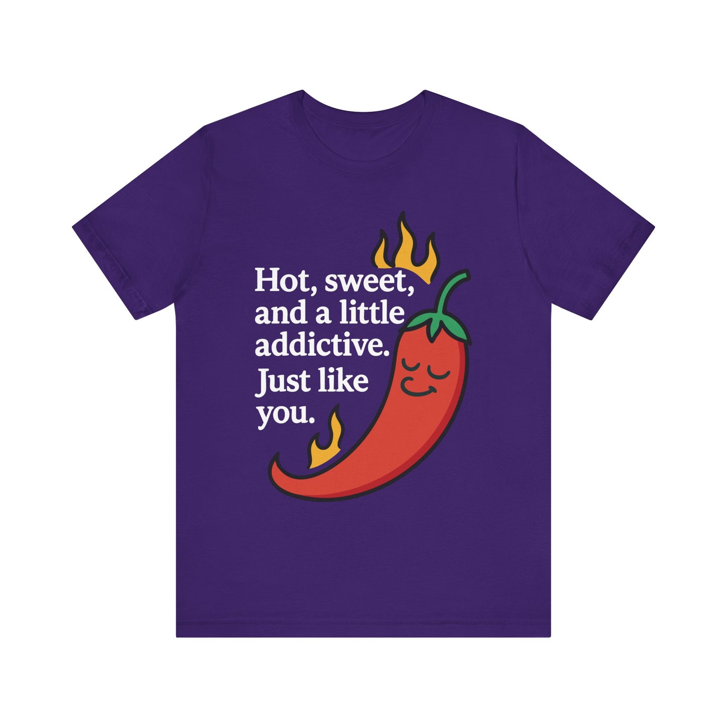 Team purple "Hot, sweet, and a little addictive" flirty chili pepper T-shirt