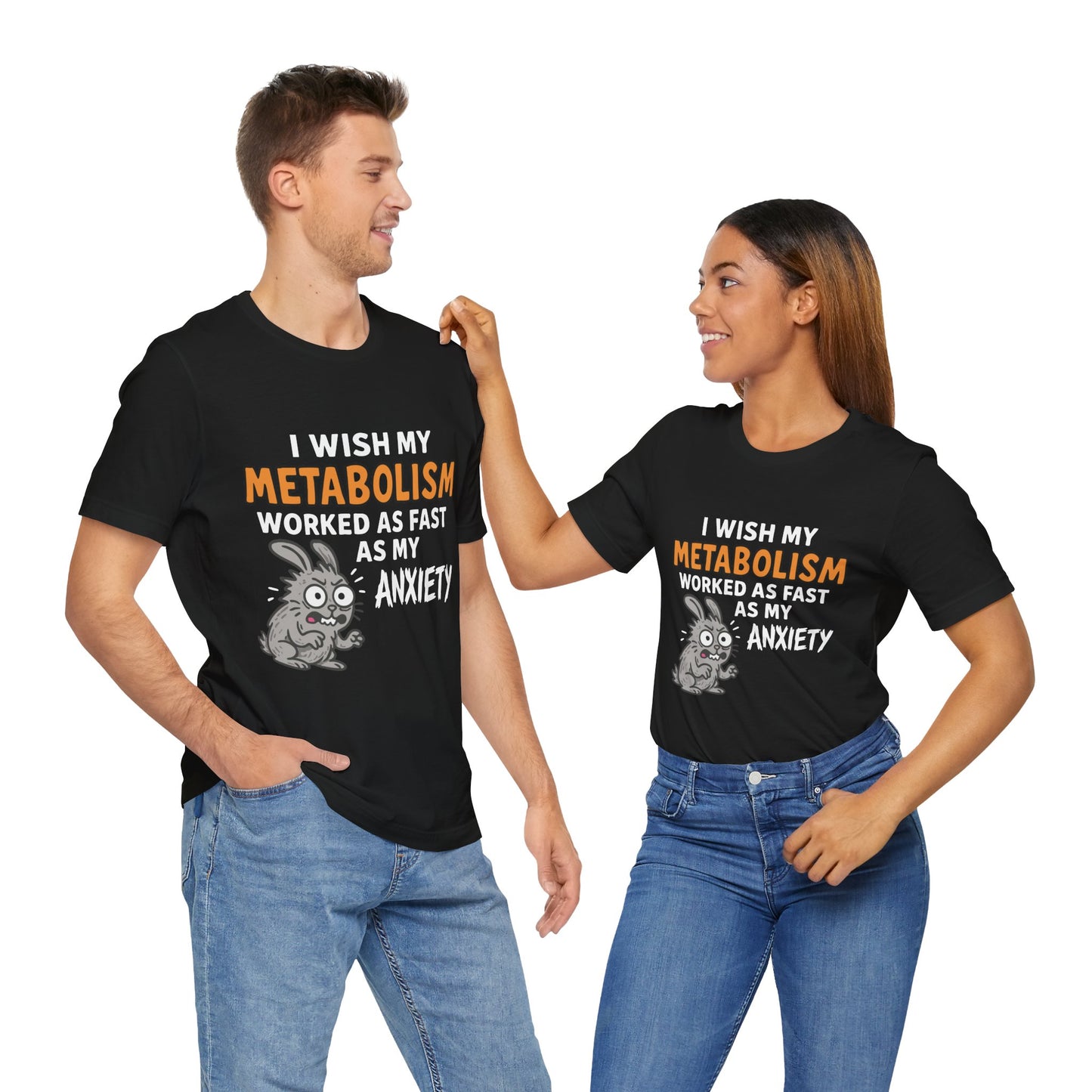 Couple Black "I Wish My Metabolism Worked As Fast As My Anxiety" funny T-shirt with cartoon graphic