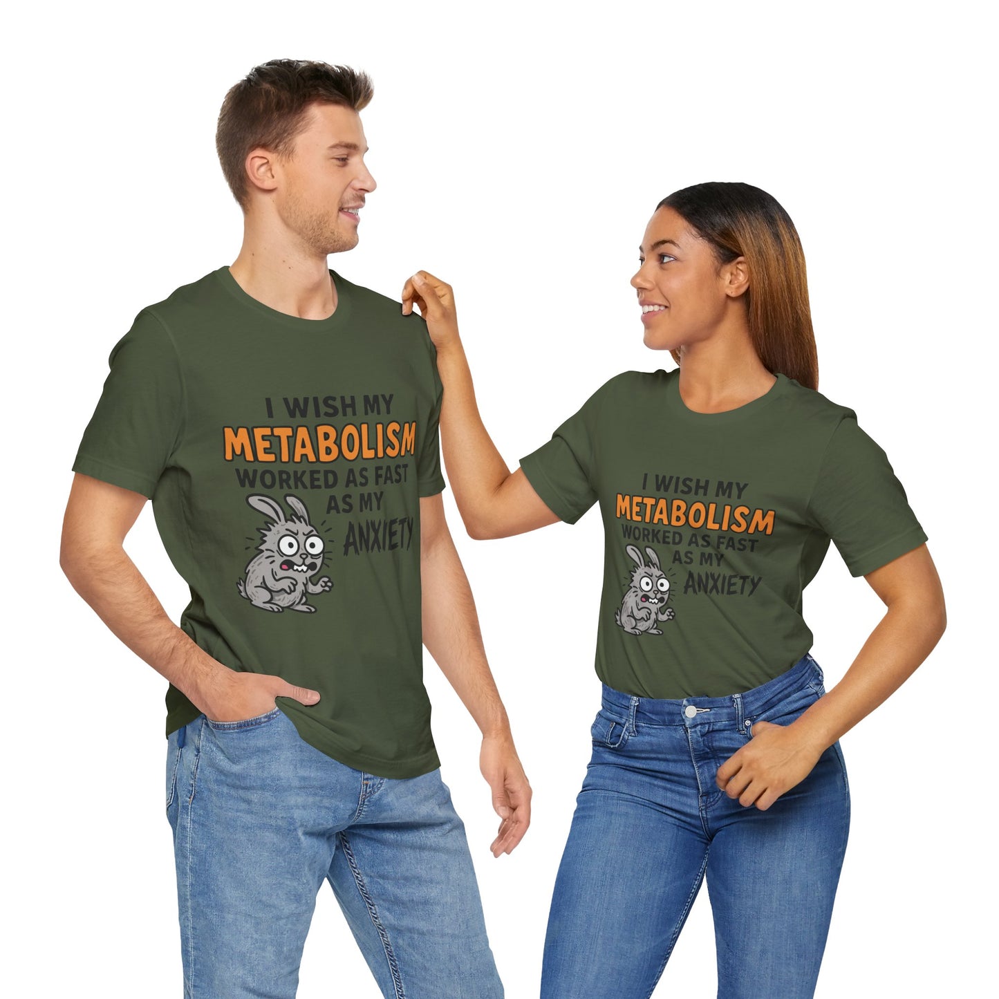 Couple Military green "I Wish My Metabolism Worked As Fast As My Anxiety" funny T-shirt with cartoon graphic