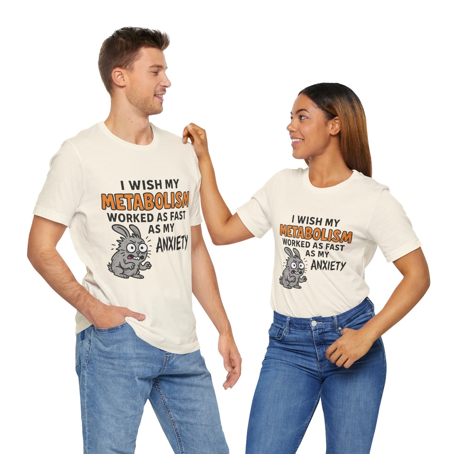 Couple Natural color "I Wish My Metabolism Worked As Fast As My Anxiety" funny T-shirt with cartoon graphic