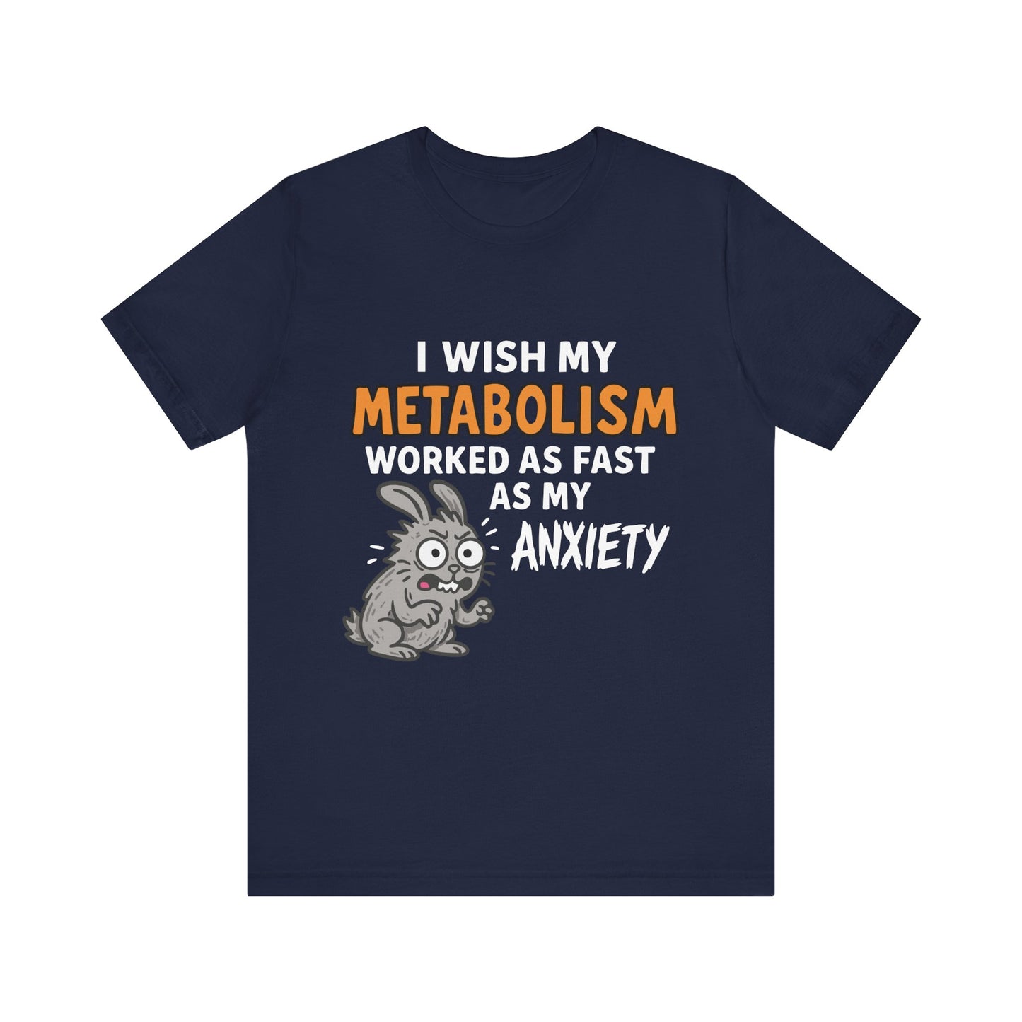 Navy "I Wish My Metabolism Worked As Fast As My Anxiety" funny T-shirt with cartoon graphic