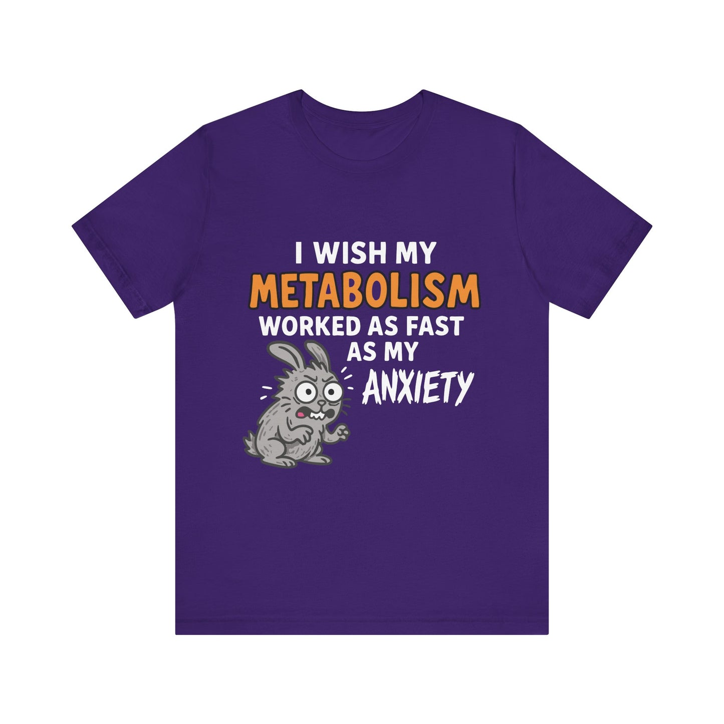 Team purple "I Wish My Metabolism Worked As Fast As My Anxiety" funny T-shirt with cartoon graphic