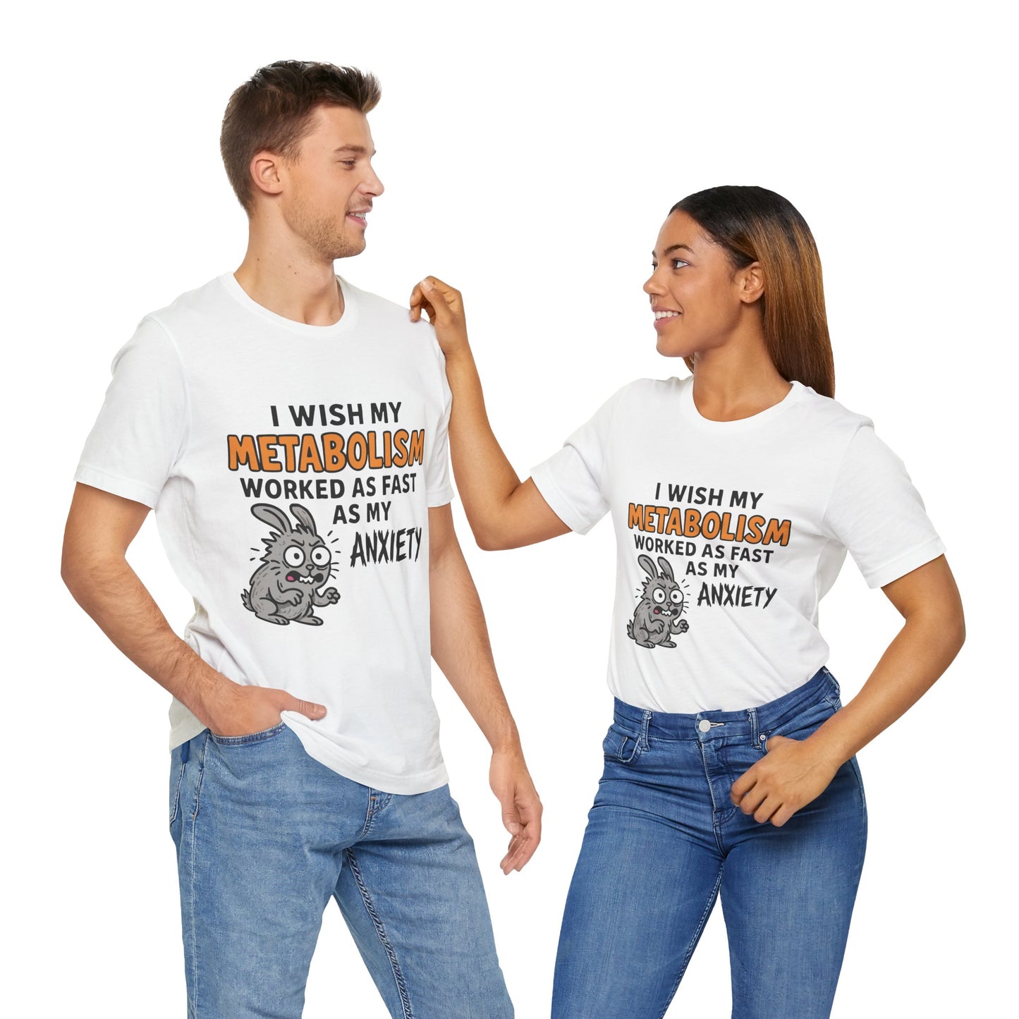 Couple White "I Wish My Metabolism Worked As Fast As My Anxiety" funny T-shirt with cartoon graphic