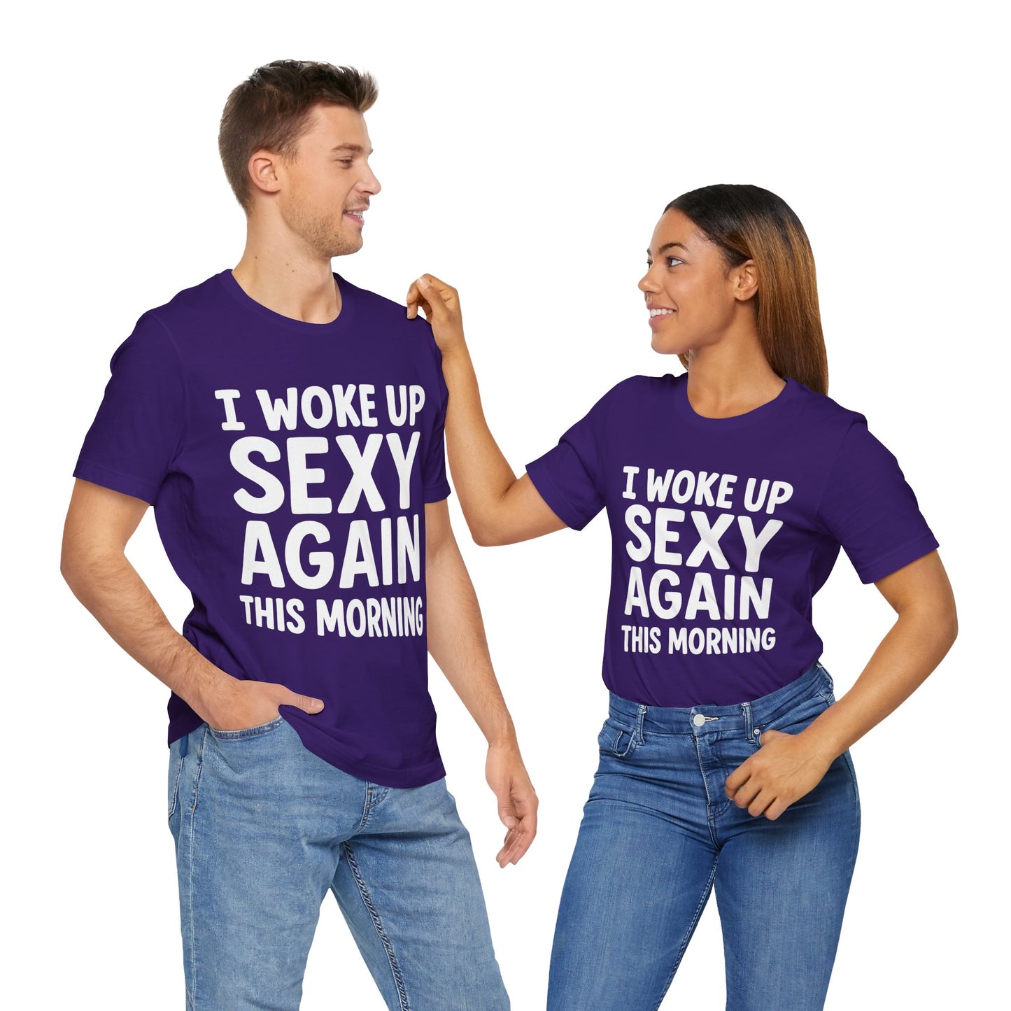 Couple Team purple "I Woke Up Sexy Again This Morning" confident humor tee