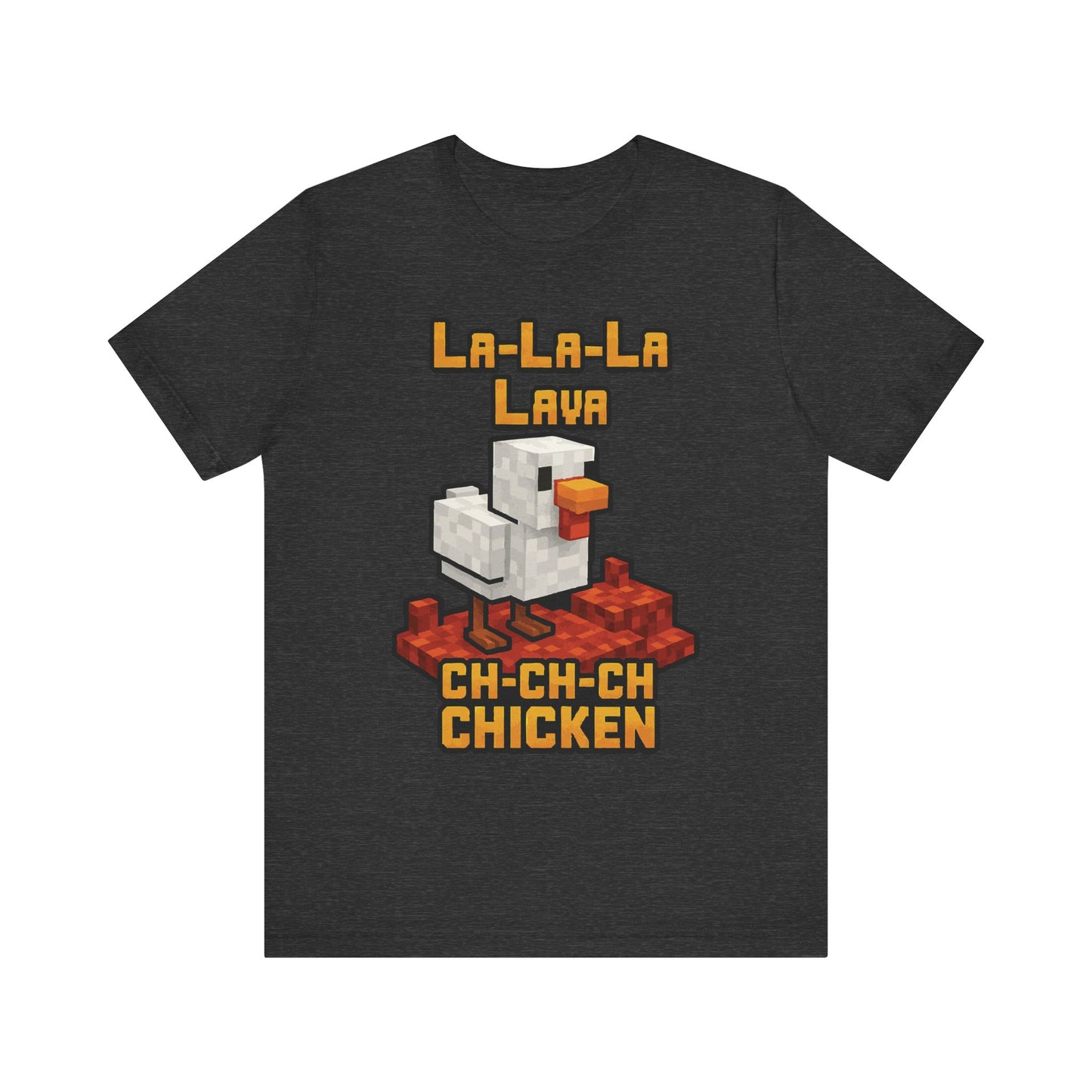 Dark grey heather "La-La-Lava Ch-Ch-Ch Chicken" gaming meme T-shirt