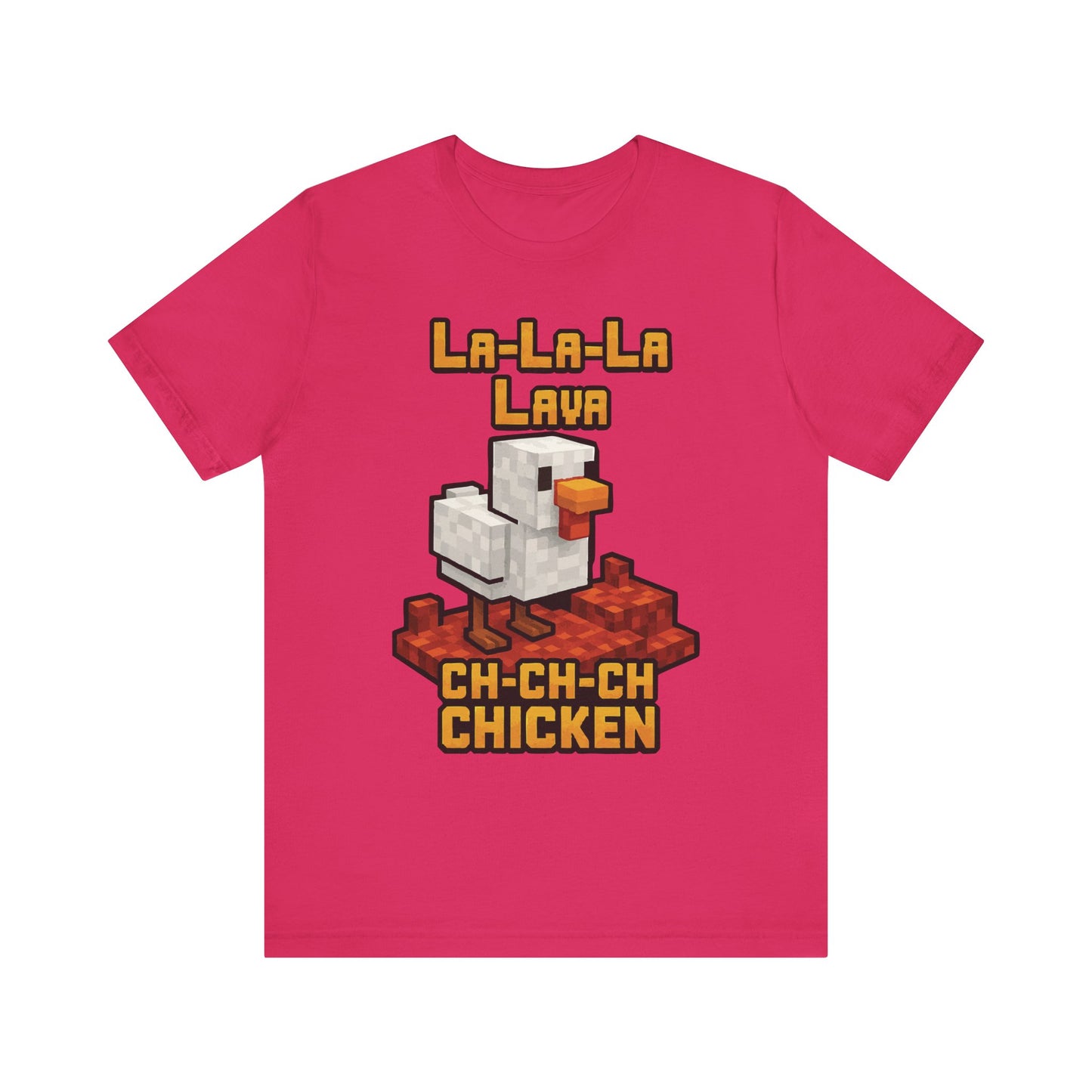 Fuchsia "La-La-Lava Ch-Ch-Ch Chicken" pixelated lava chicken gaming shirt