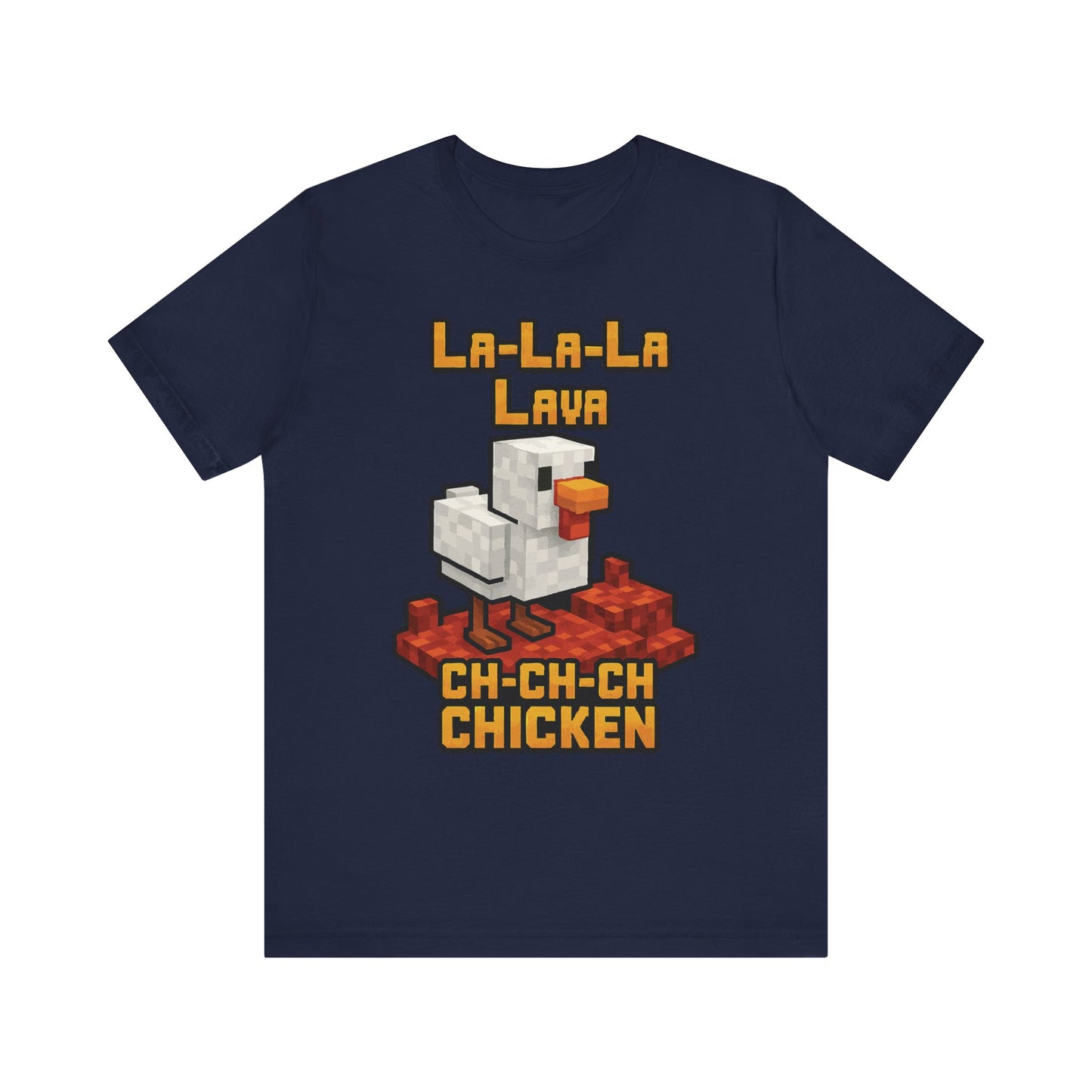 Navy "La-La-Lava Ch-Ch-Ch Chicken" funny gaming meme shirt