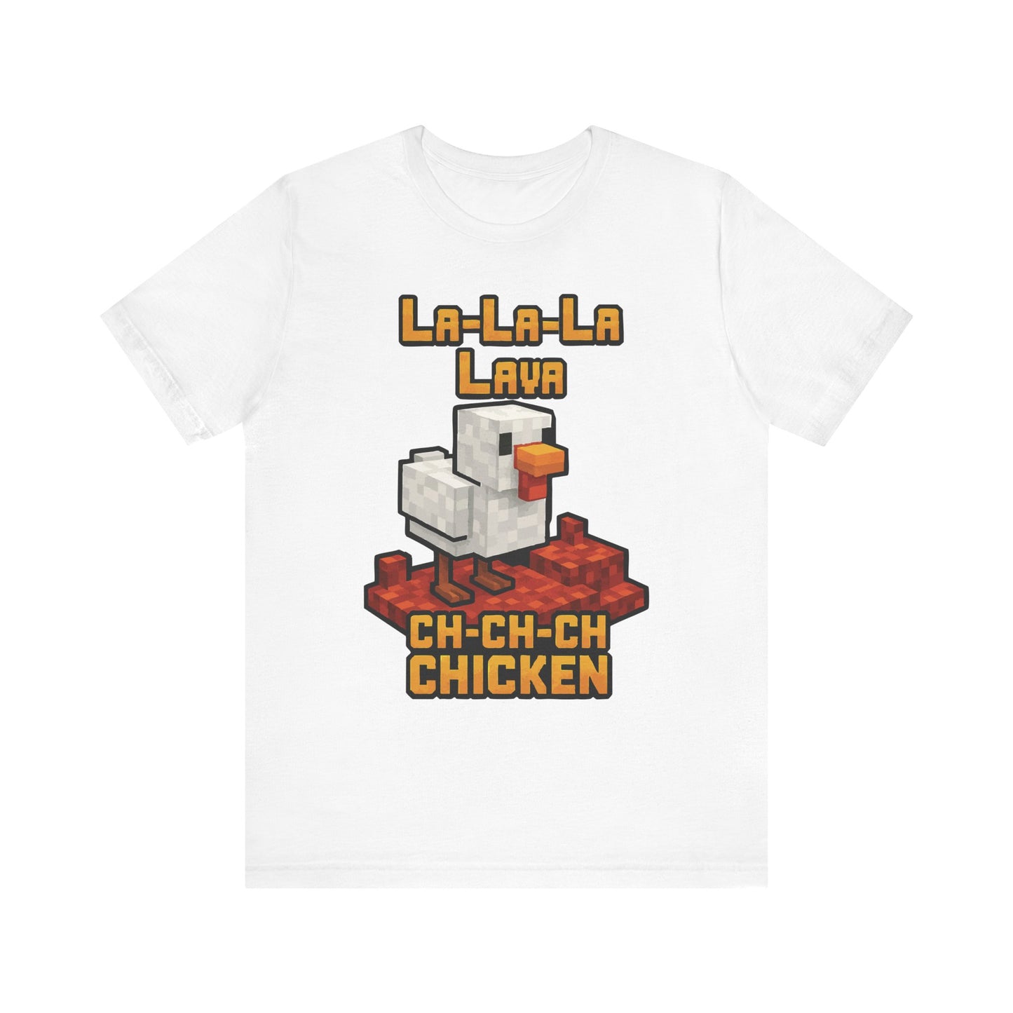 White "La-La-Lava Ch-Ch-Ch Chicken" funny gaming T-shirt with lava and chicken