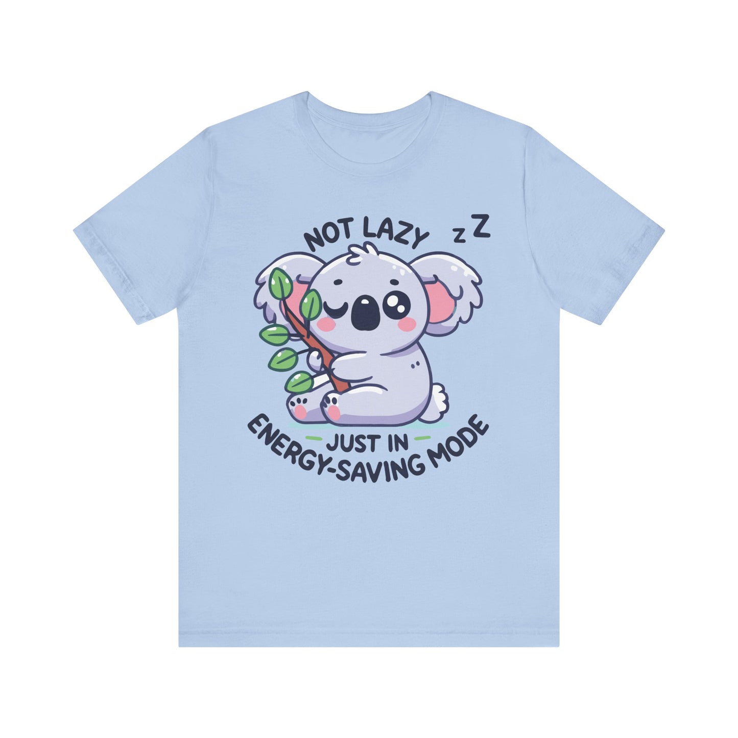 Baby blue t-shirt with a sleepy koala cartoon and the phrase “Not Lazy, Just in Energy-Saving Mode” in playful font.