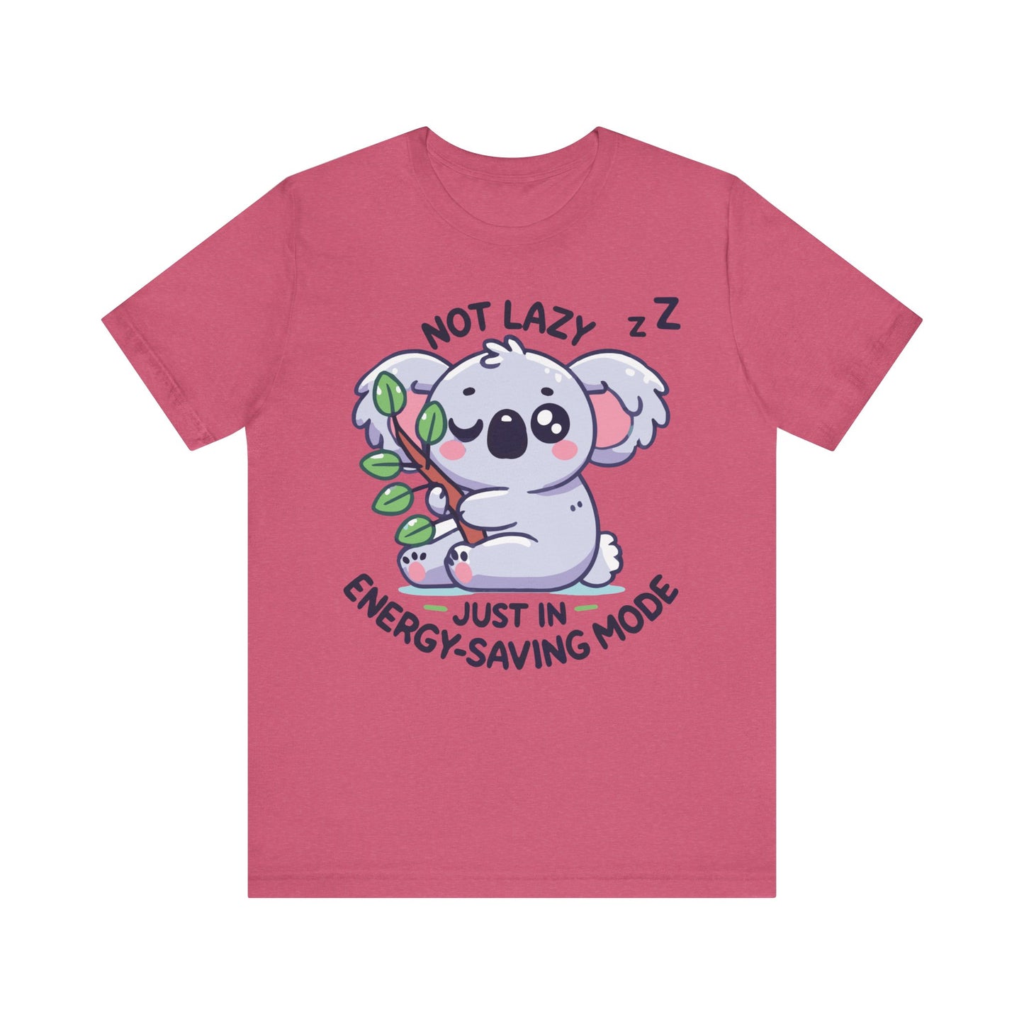 Heather raspberry tee featuring a cute cartoon koala and the fun saying “Not Lazy, Just in Energy-Saving Mode” with a sleepy "Zz."
