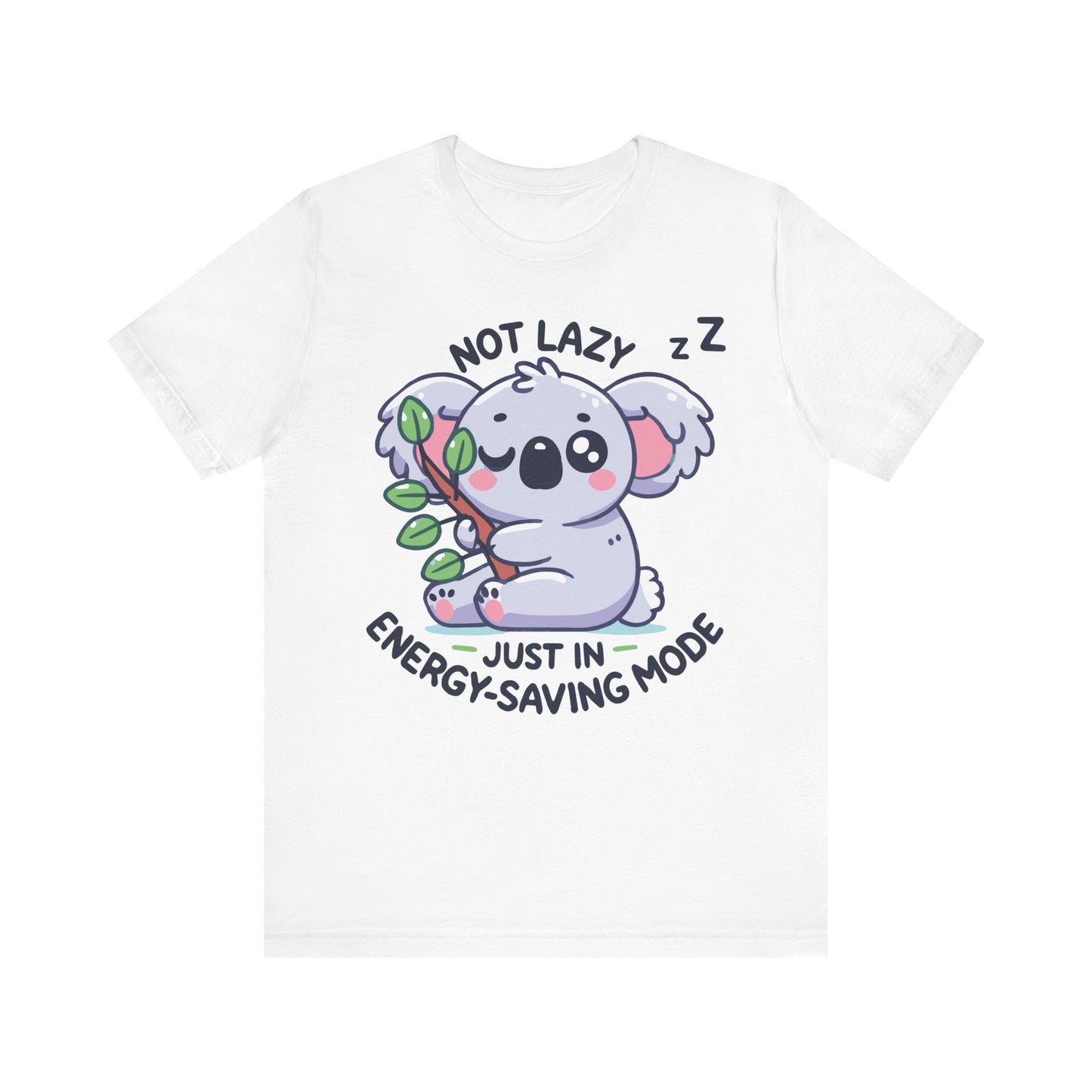 White t-shirt featuring a pastel cartoon koala holding eucalyptus and the quote “Not Lazy, Just in Energy-Saving Mode.”