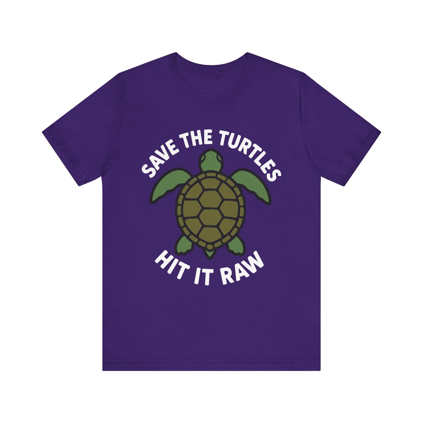Team purple "Save the Turtles Hit It Raw" edgy humor T-shirt