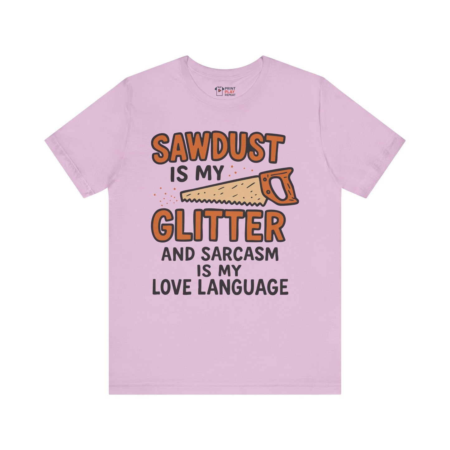 Light lilac t-shirt featuring humorous quote and saw design, ideal for woodworkers who love wit and style.