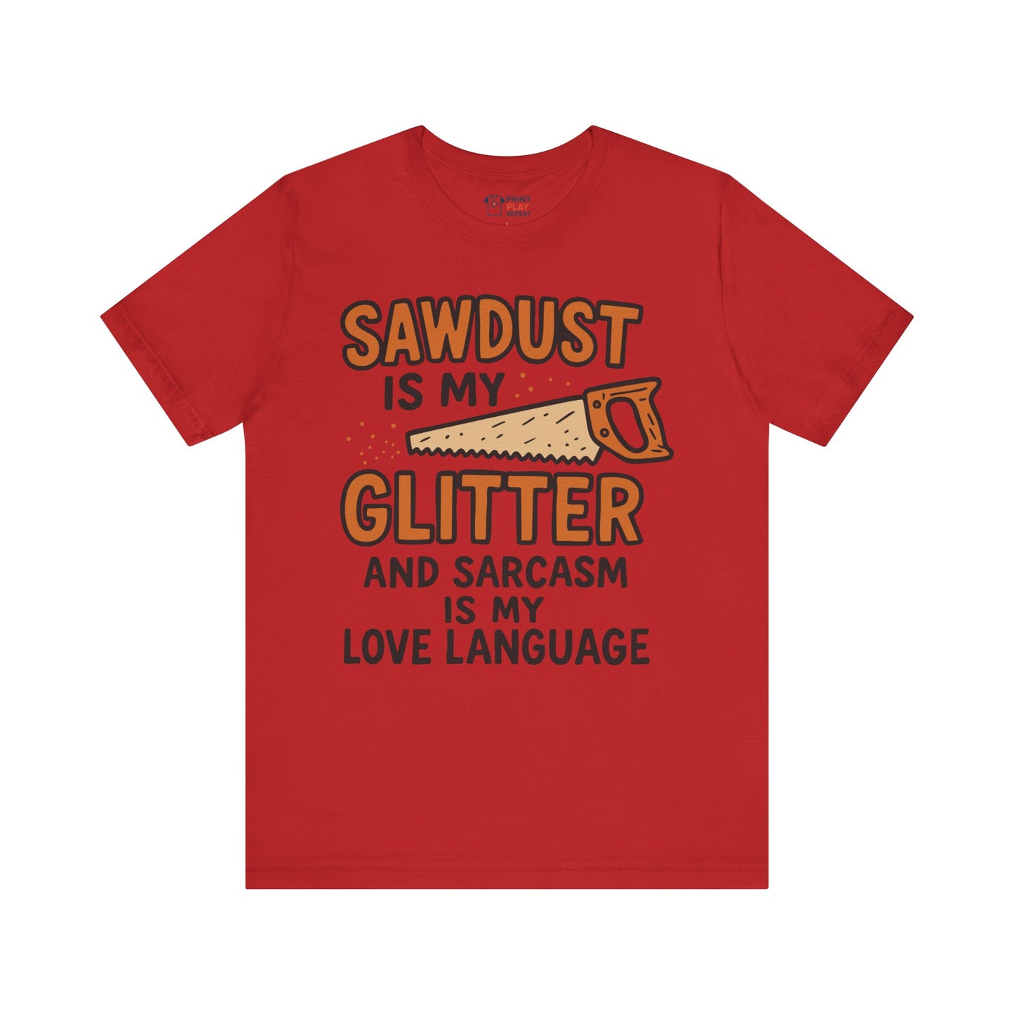 Red t-shirt with a funny woodworking quote and saw illustration, perfect for sarcastic builders and DIY fans.