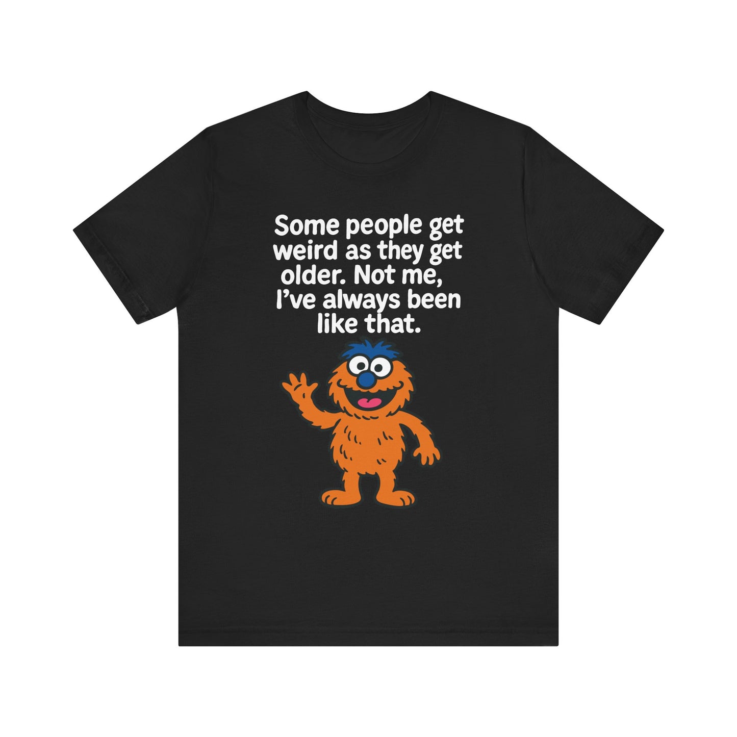 Black "Some People Get Weird" funny monster T-shirt with orange cartoon graphic