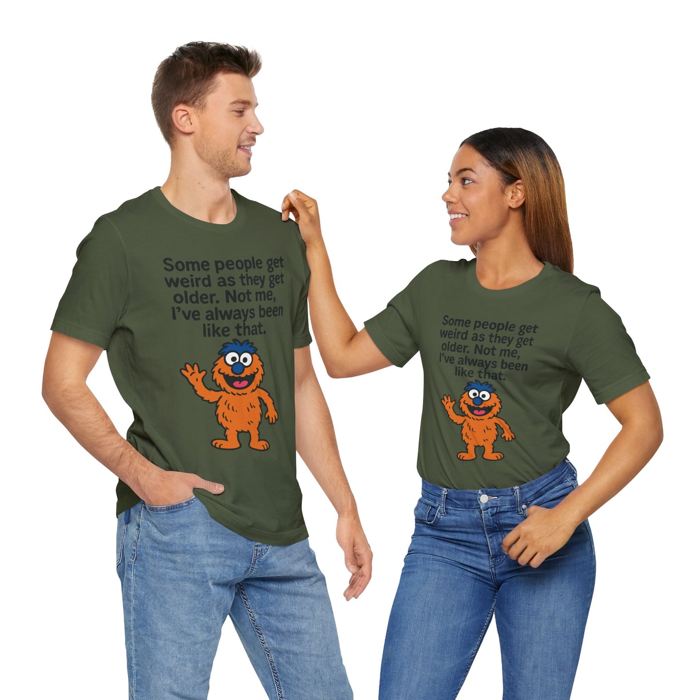 Couple Military green "Some People Get Weird" funny monster T-shirt