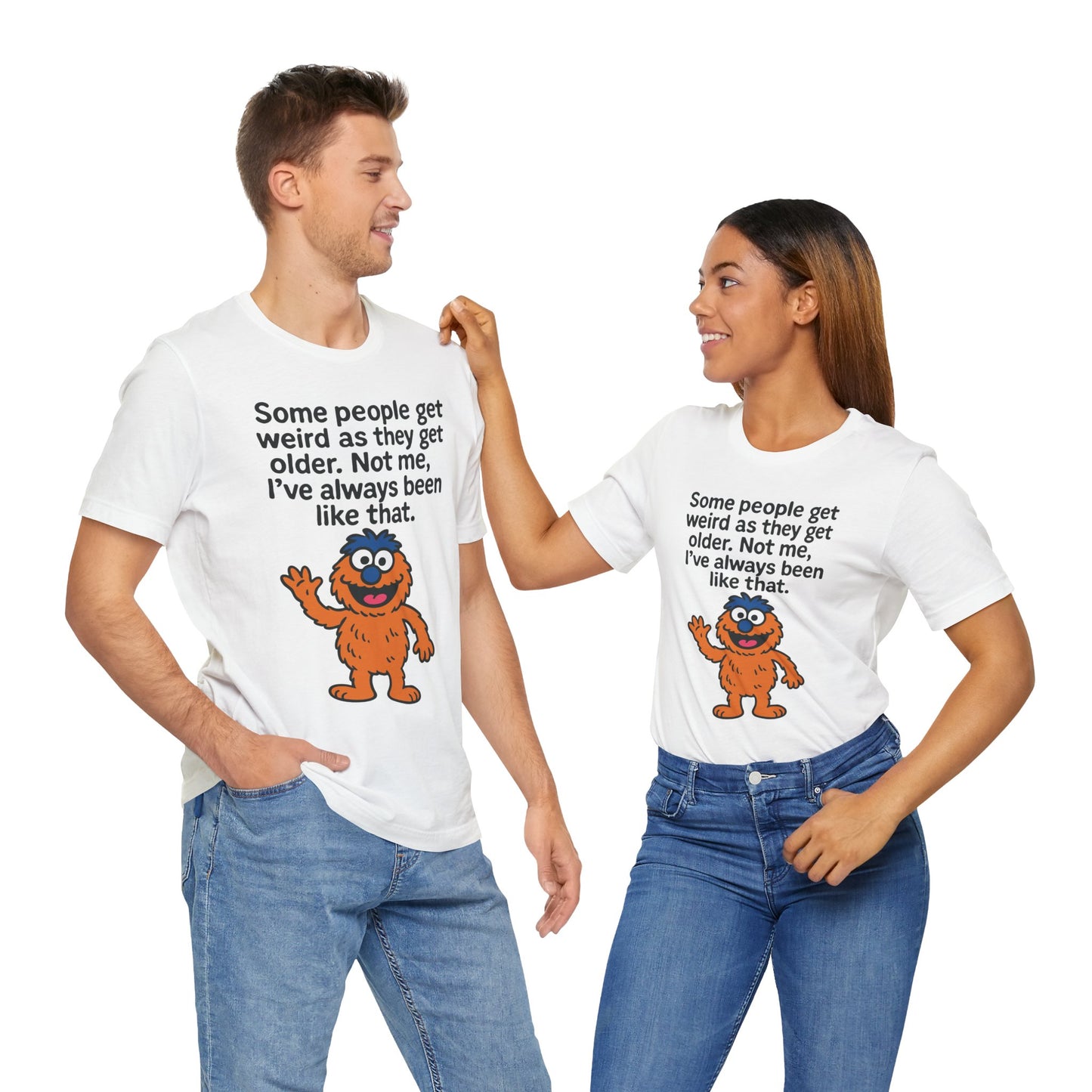 Couple White "Some People Get Weird" funny monster quirky T-shirt