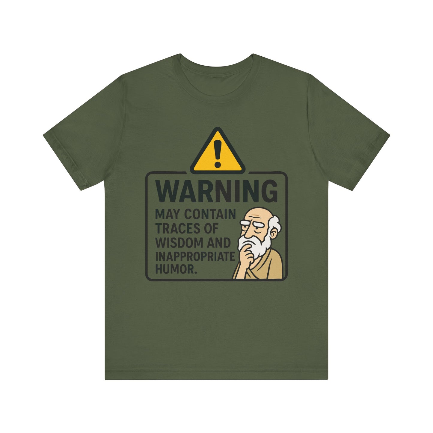 Military green "Warning: Wisdom and Inappropriate Humor" funny T-shirt with warning sign