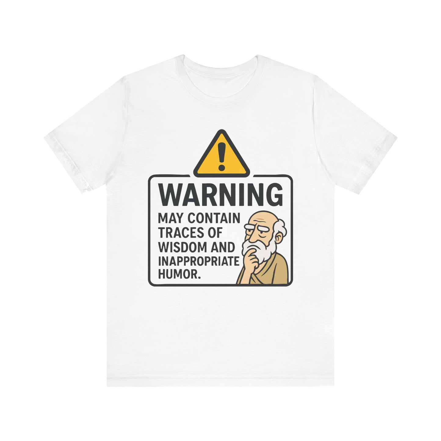 White "Warning: Wisdom and Inappropriate Humor" sarcastic funny T-shirt