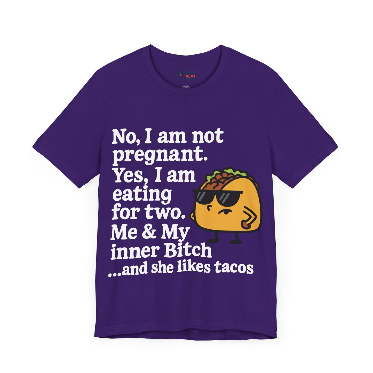 Funny Taco Quote T-Shirt – “Not Pregnant, Eating for Two” – Bold Foodie Humor Tee for Women