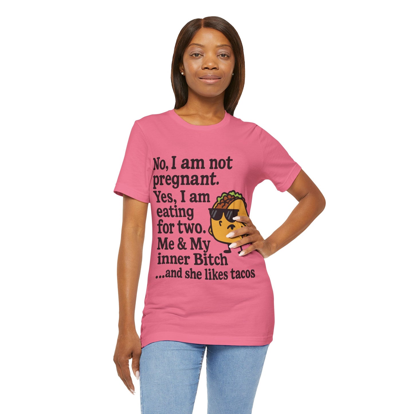 Funny Taco Quote T-Shirt – “Not Pregnant, Eating for Two” – Bold Foodie Humor Tee for Women