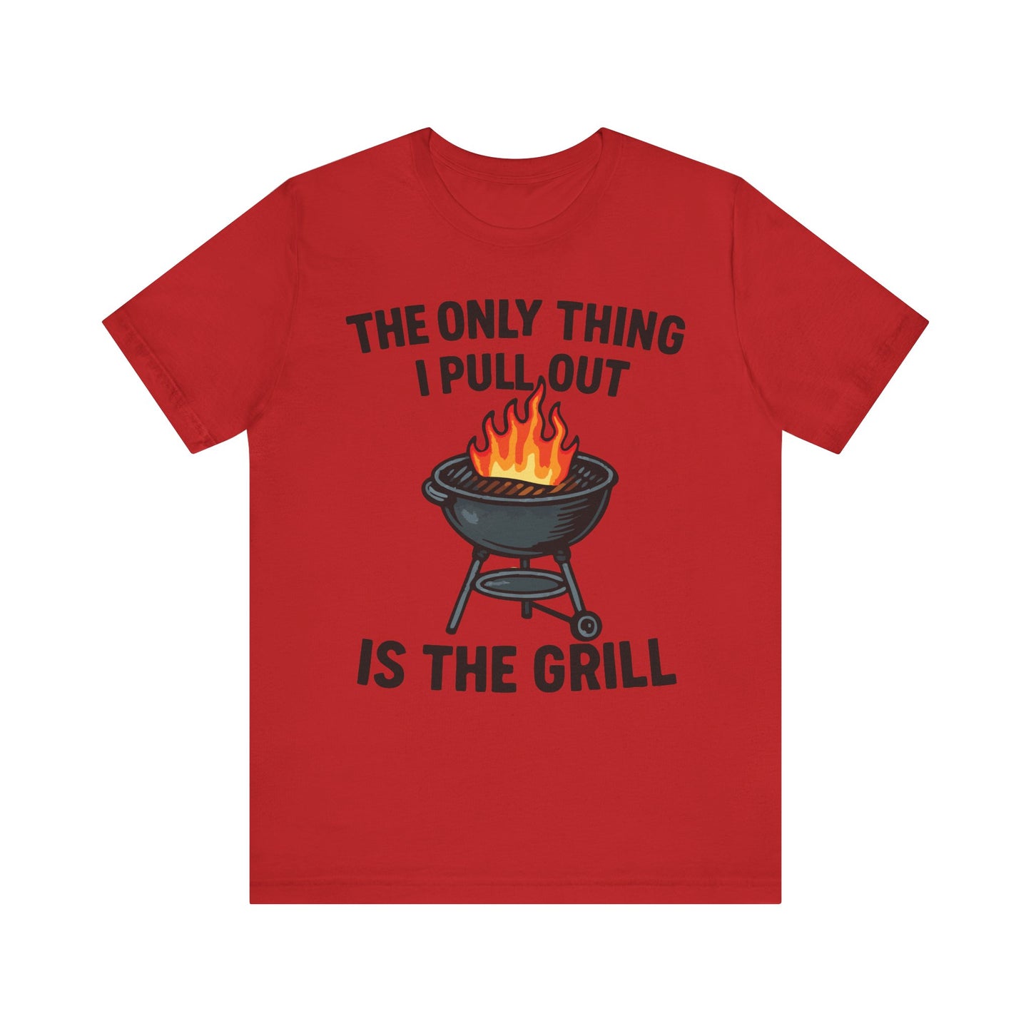 Funny BBQ Dad T-Shirt – "The Only Thing I Pull Out Is the Grill" – Backyard Grilling Humor Tee