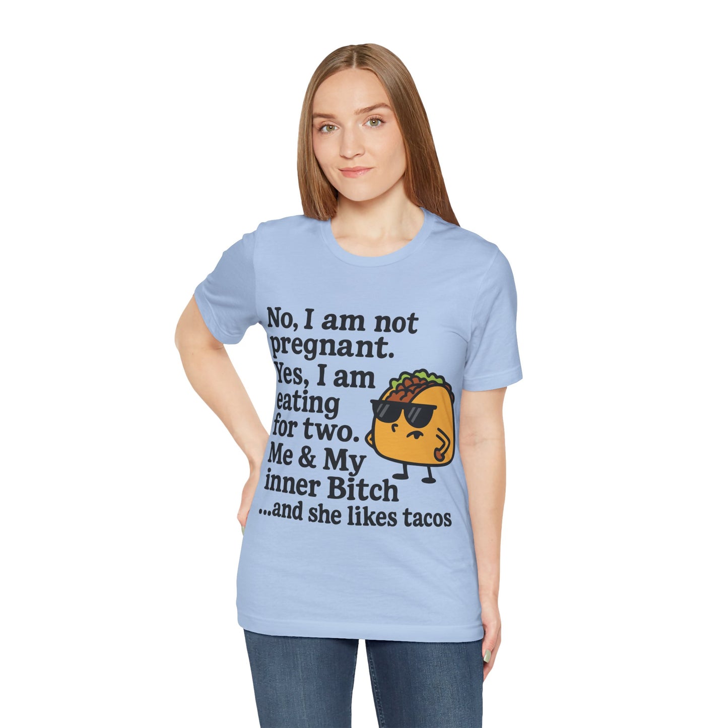 Funny Taco Quote T-Shirt – “Not Pregnant, Eating for Two” – Bold Foodie Humor Tee for Women