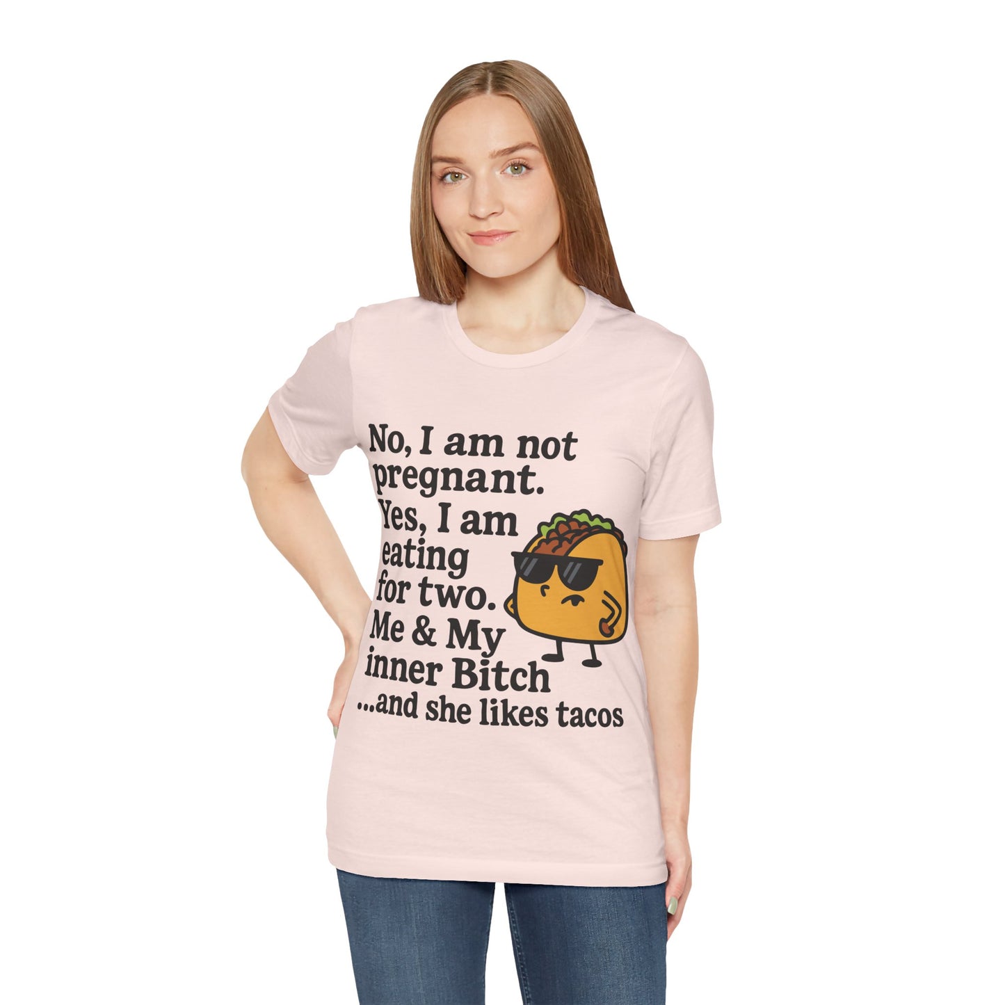 Funny Taco Quote T-Shirt – “Not Pregnant, Eating for Two” – Bold Foodie Humor Tee for Women