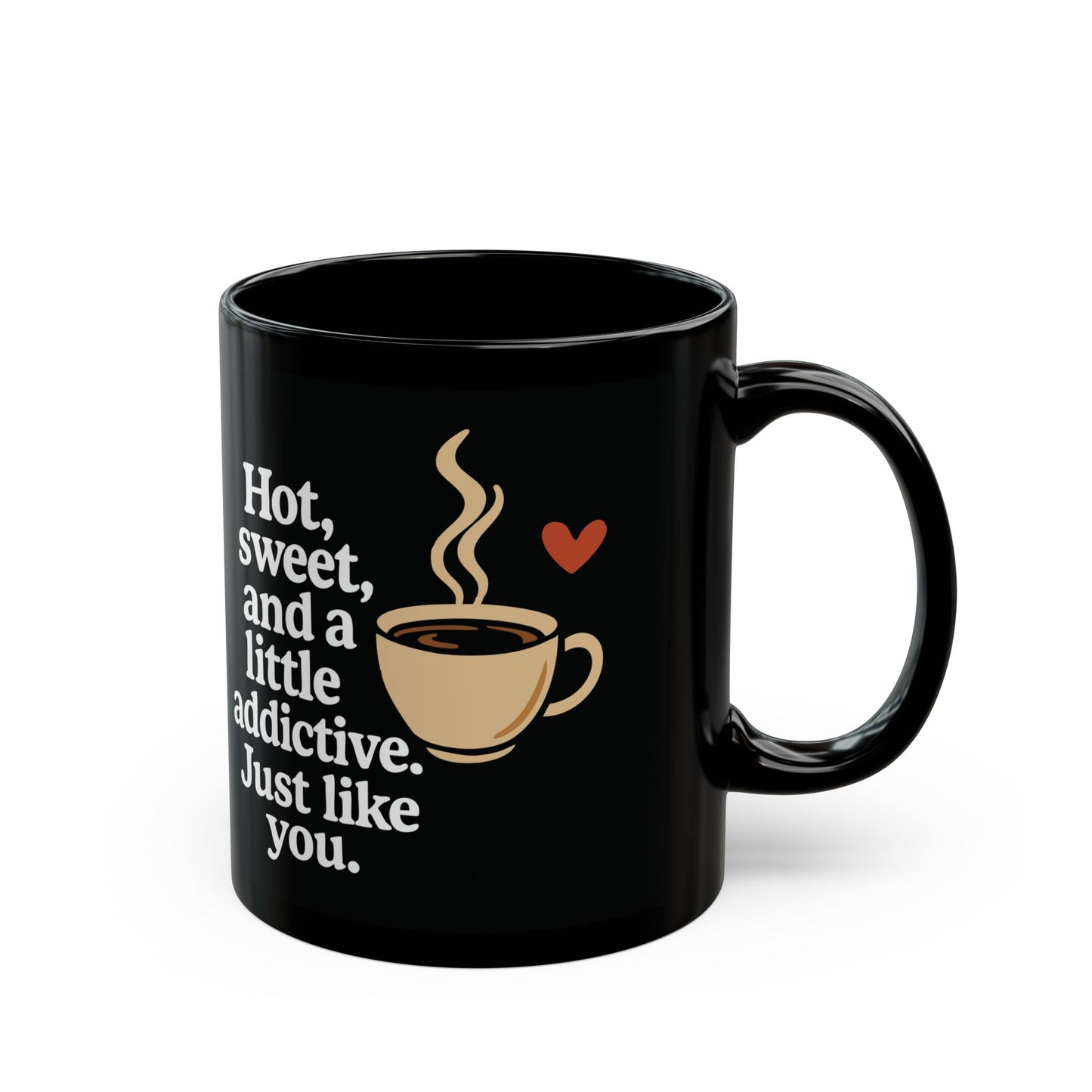 Funny Black Coffee Mug – "Hot, Sweet, and Addictive" Quote – Romantic Gift Idea